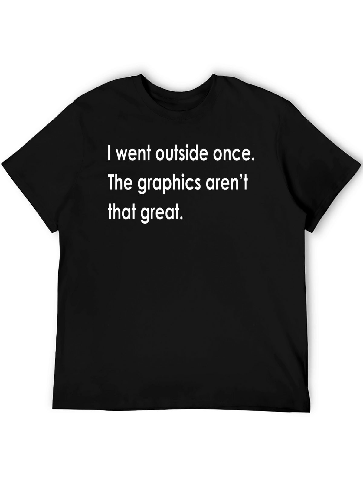 Funny I Went Outside Once Graphic Tee