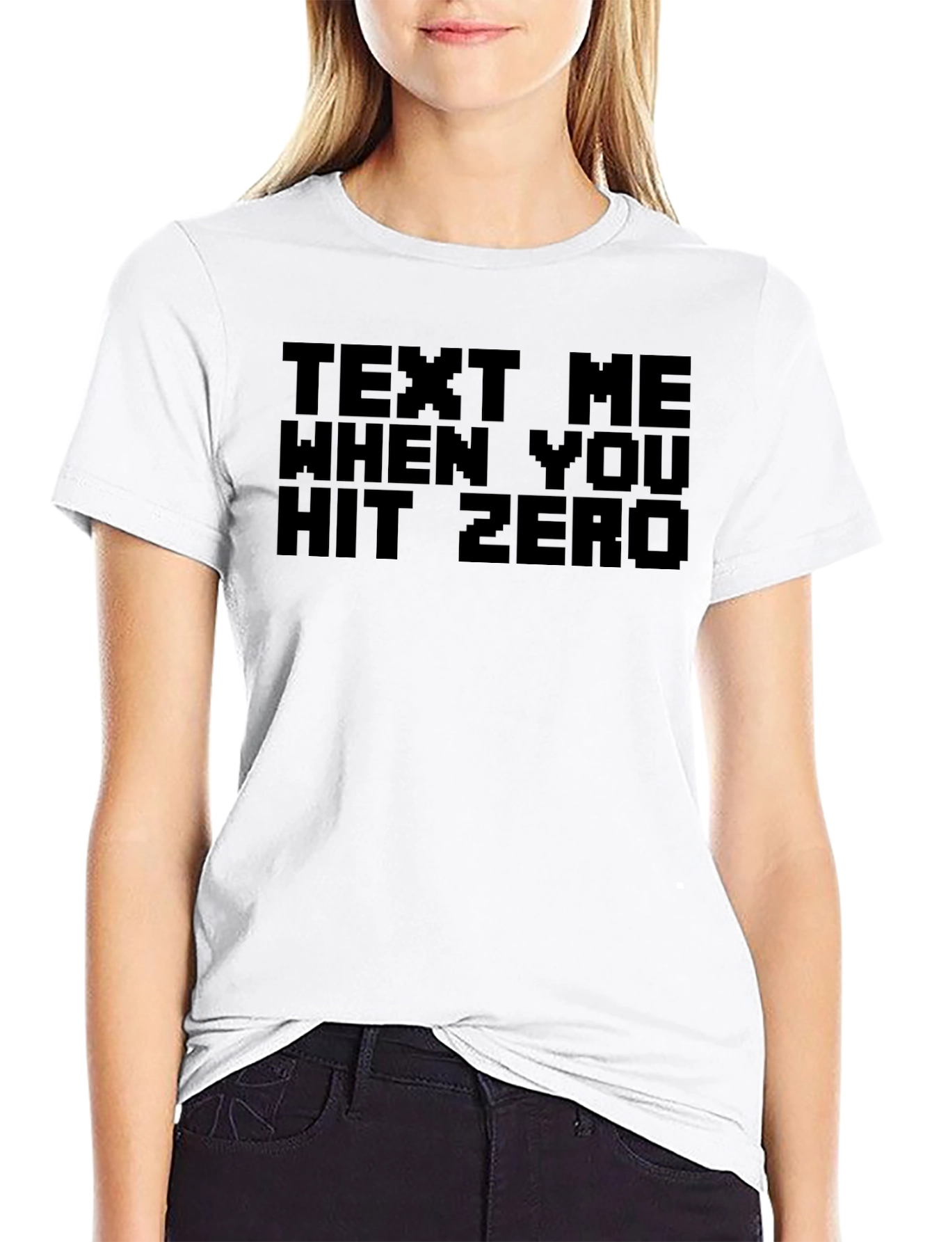 Text Me When You Hit Zero Novelty T-Shirt