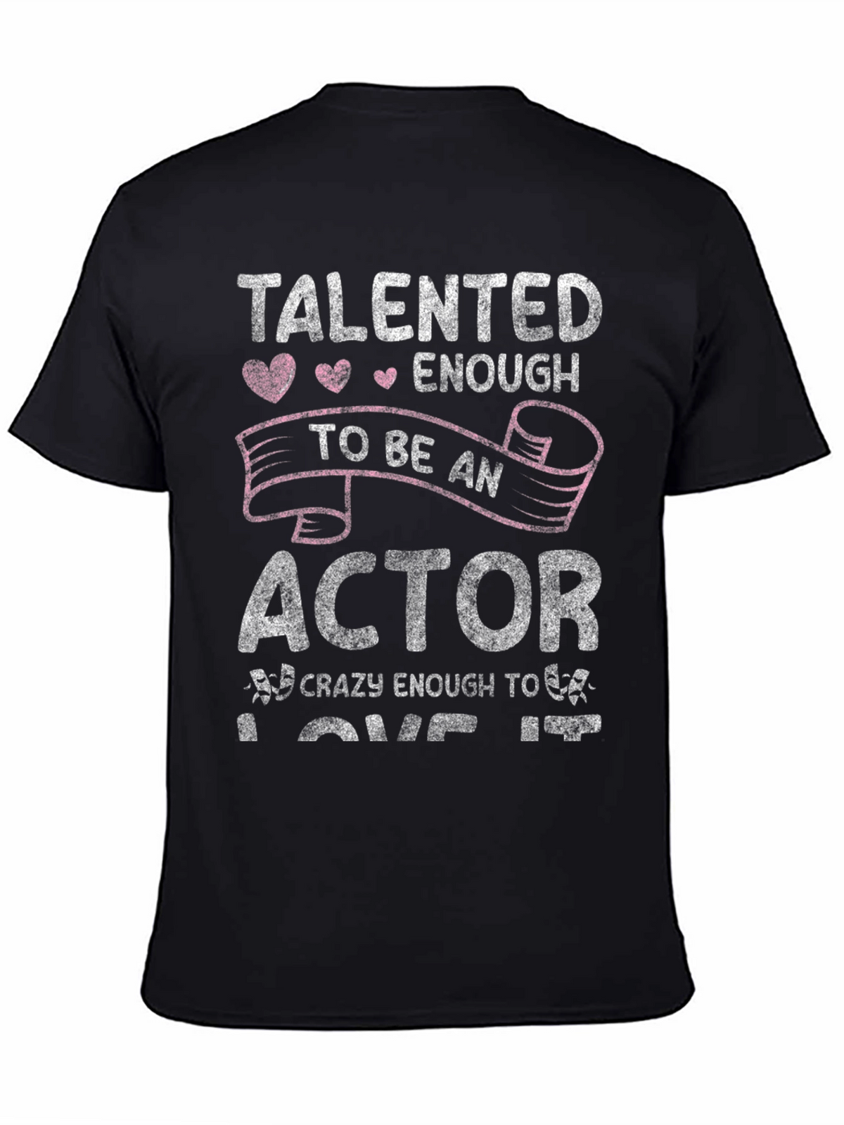 Talented Actor T-Shirt - Funny Acting Lover Gift