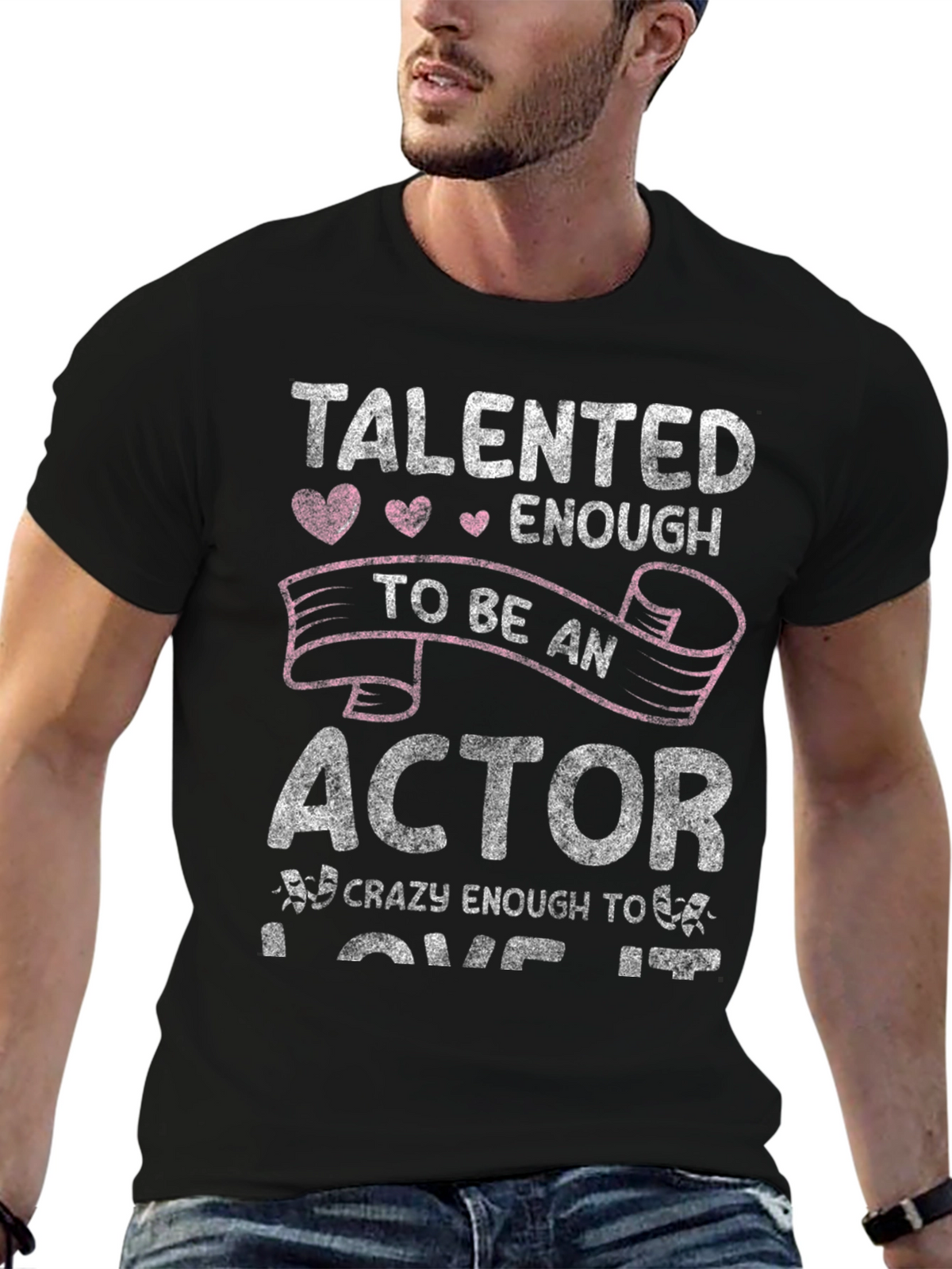 Talented Actor T-Shirt - Funny Acting Lover Gift