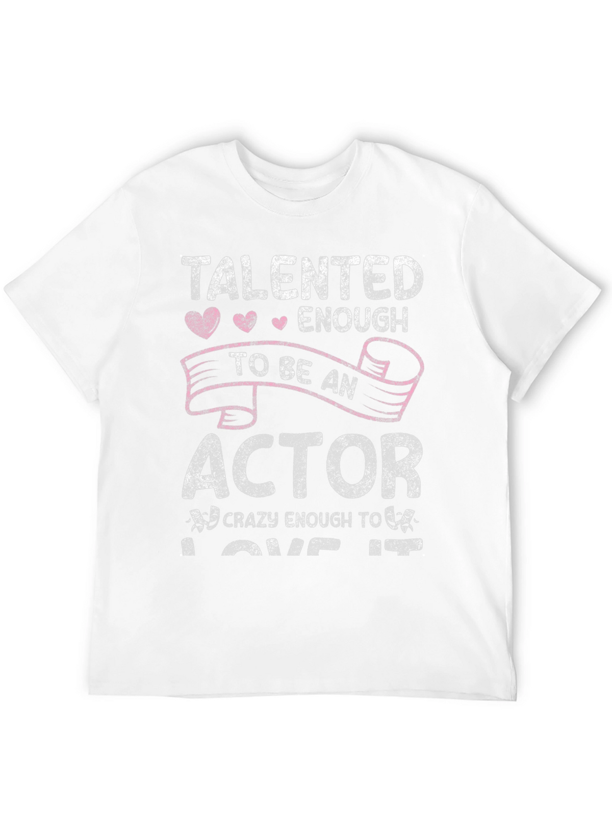 Talented Actor T-Shirt - Funny Acting Lover Gift