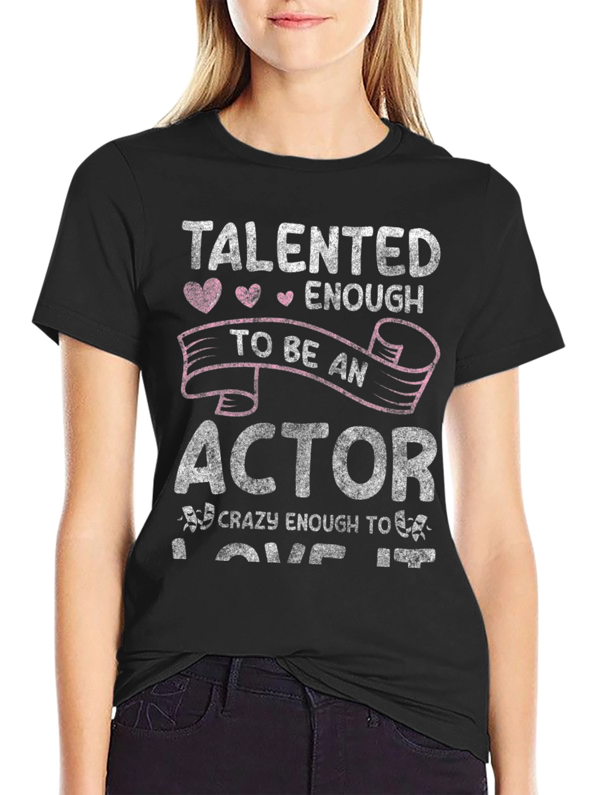 Talented Actor T-Shirt - Funny Acting Lover Gift