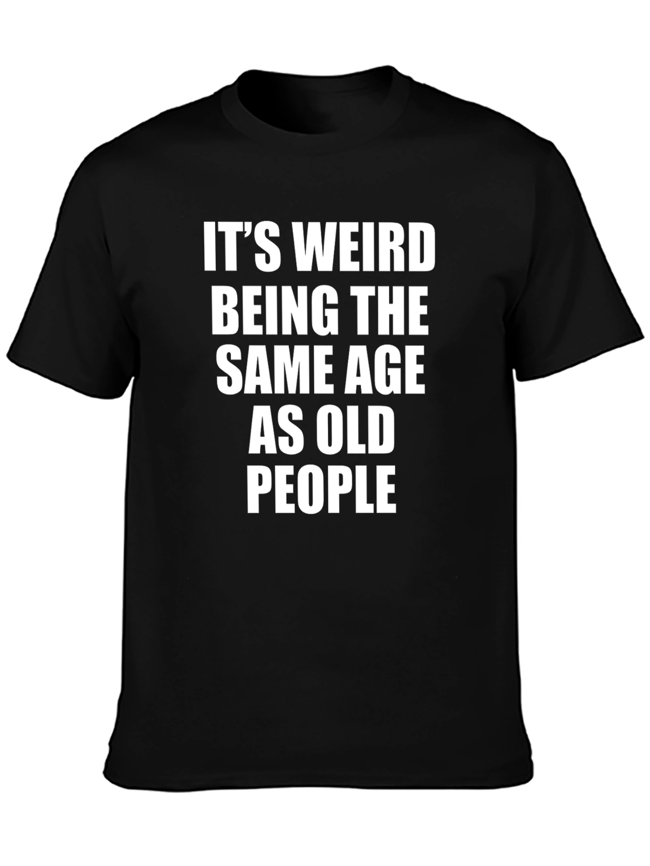 Funny Same Age as Old People Black T-Shirt