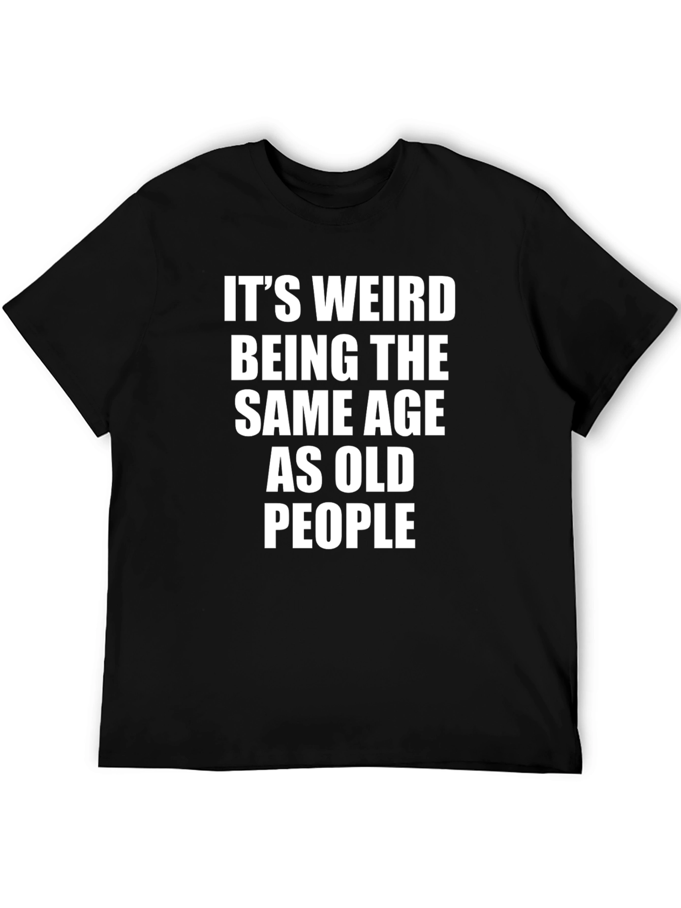 Funny Same Age as Old People Black T-Shirt