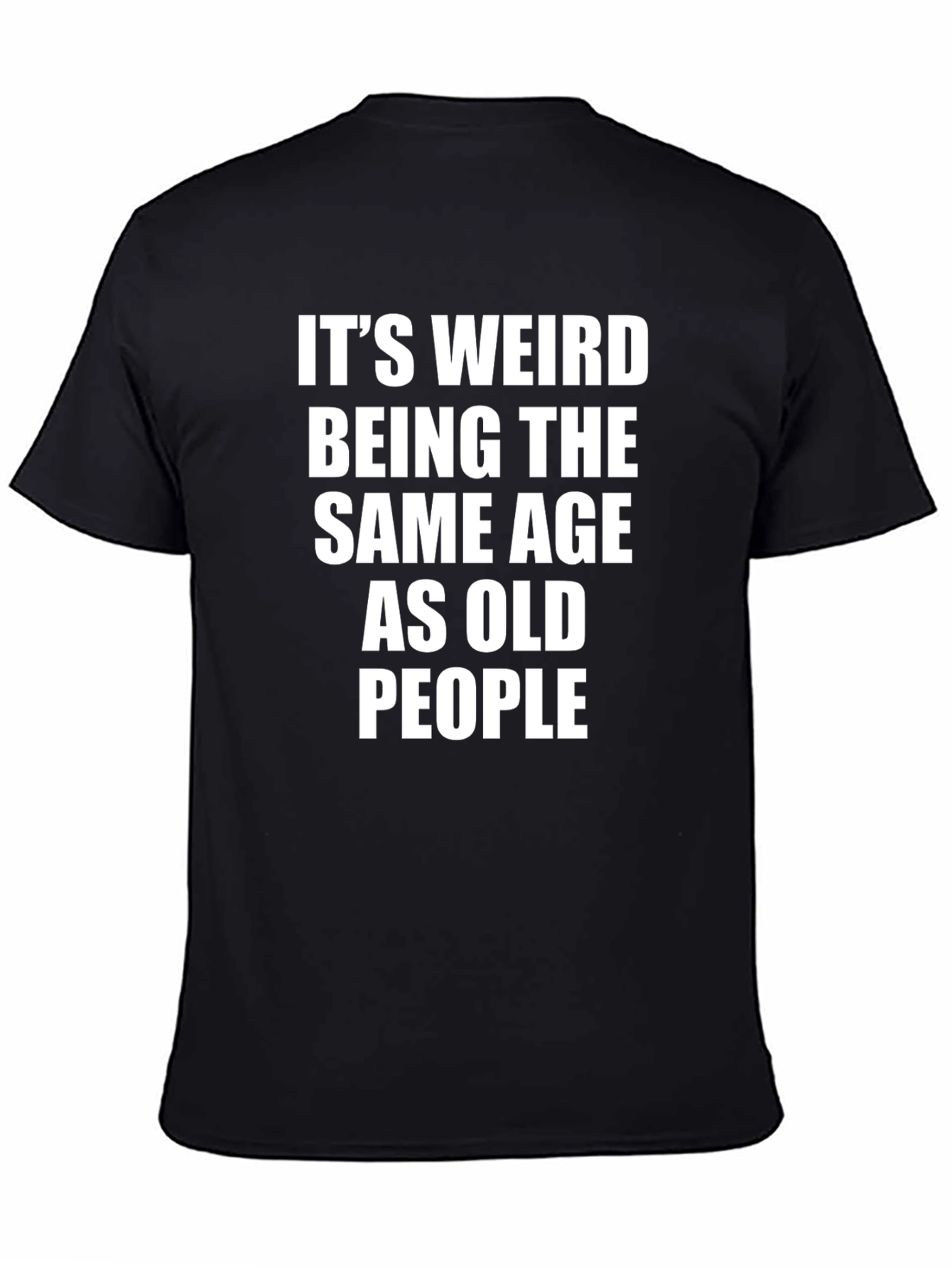 Funny Same Age as Old People Black T-Shirt