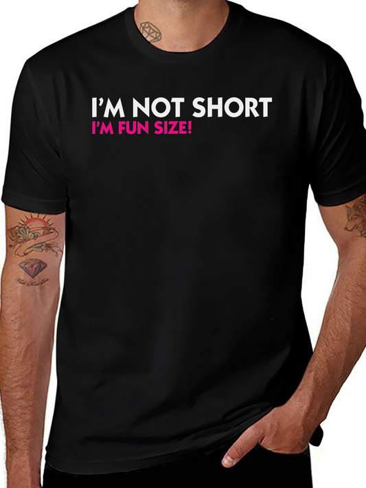 Fun Size Graphic Tee - Im Not Short Slogan