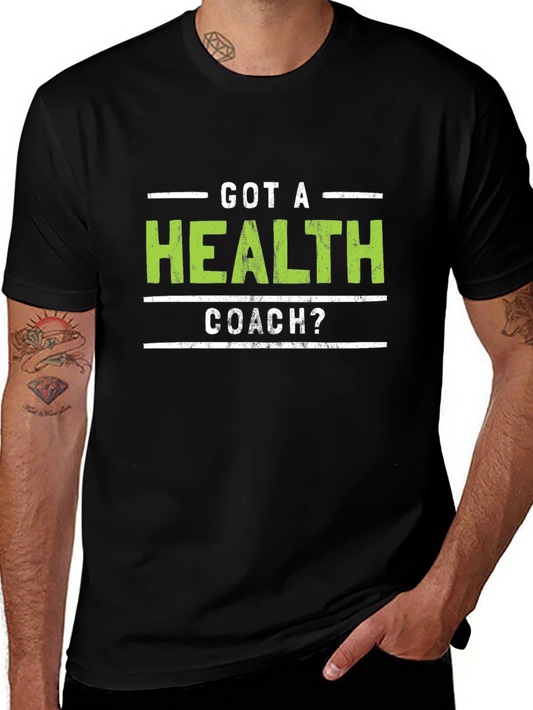 Got A Health Coach? Graphic Tee
