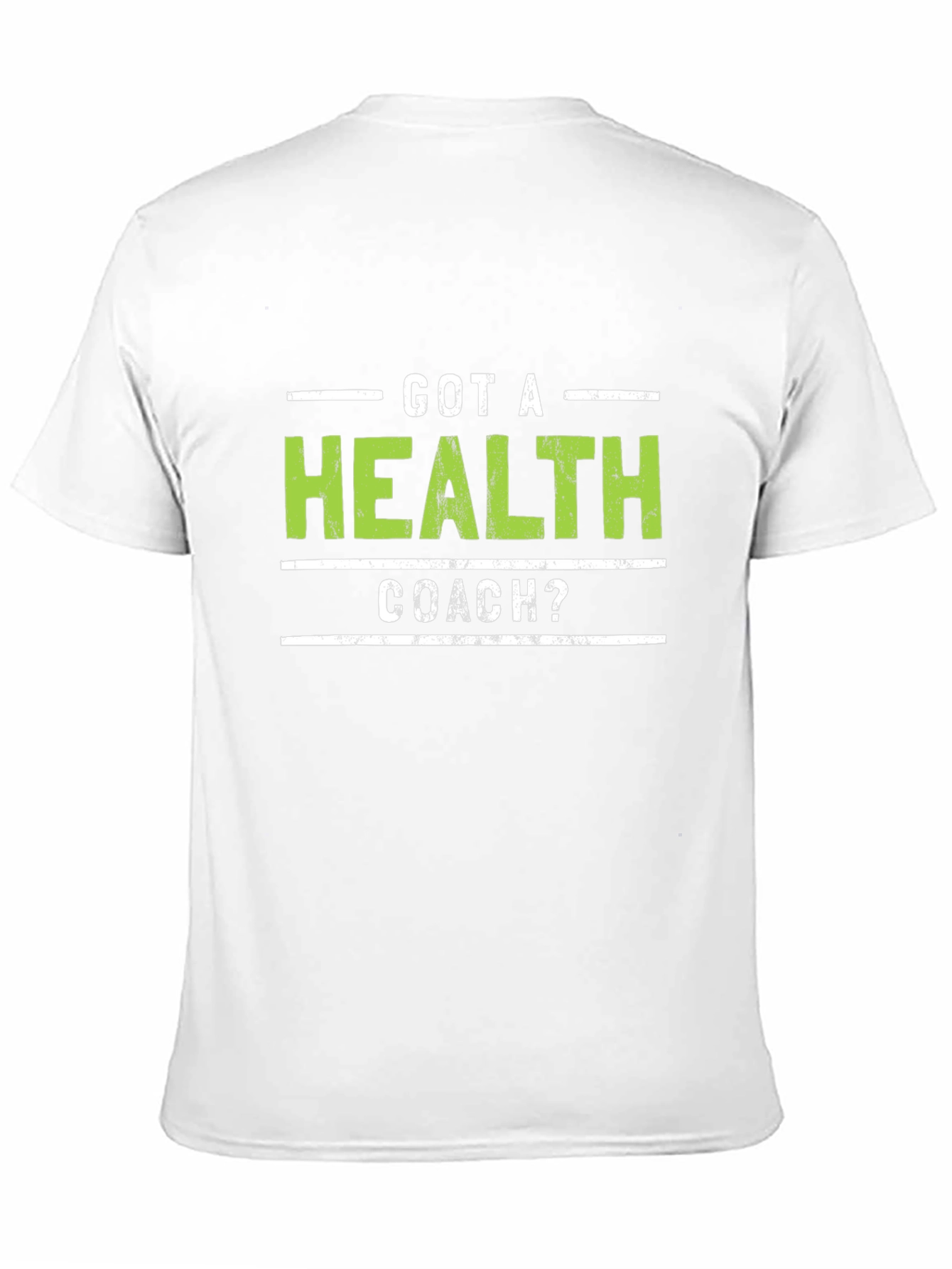 Got A Health Coach? Graphic Tee