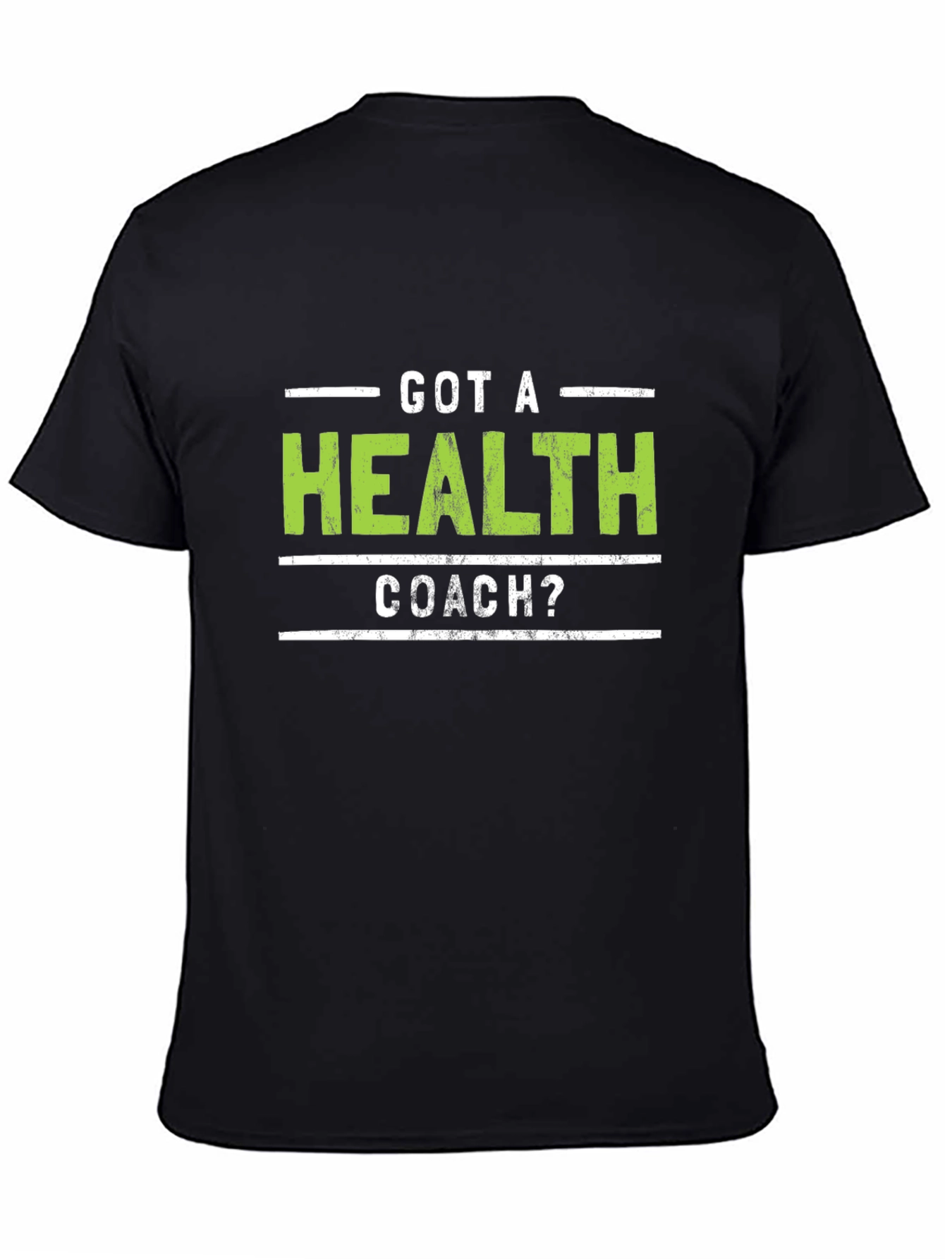 Got A Health Coach? Graphic Tee
