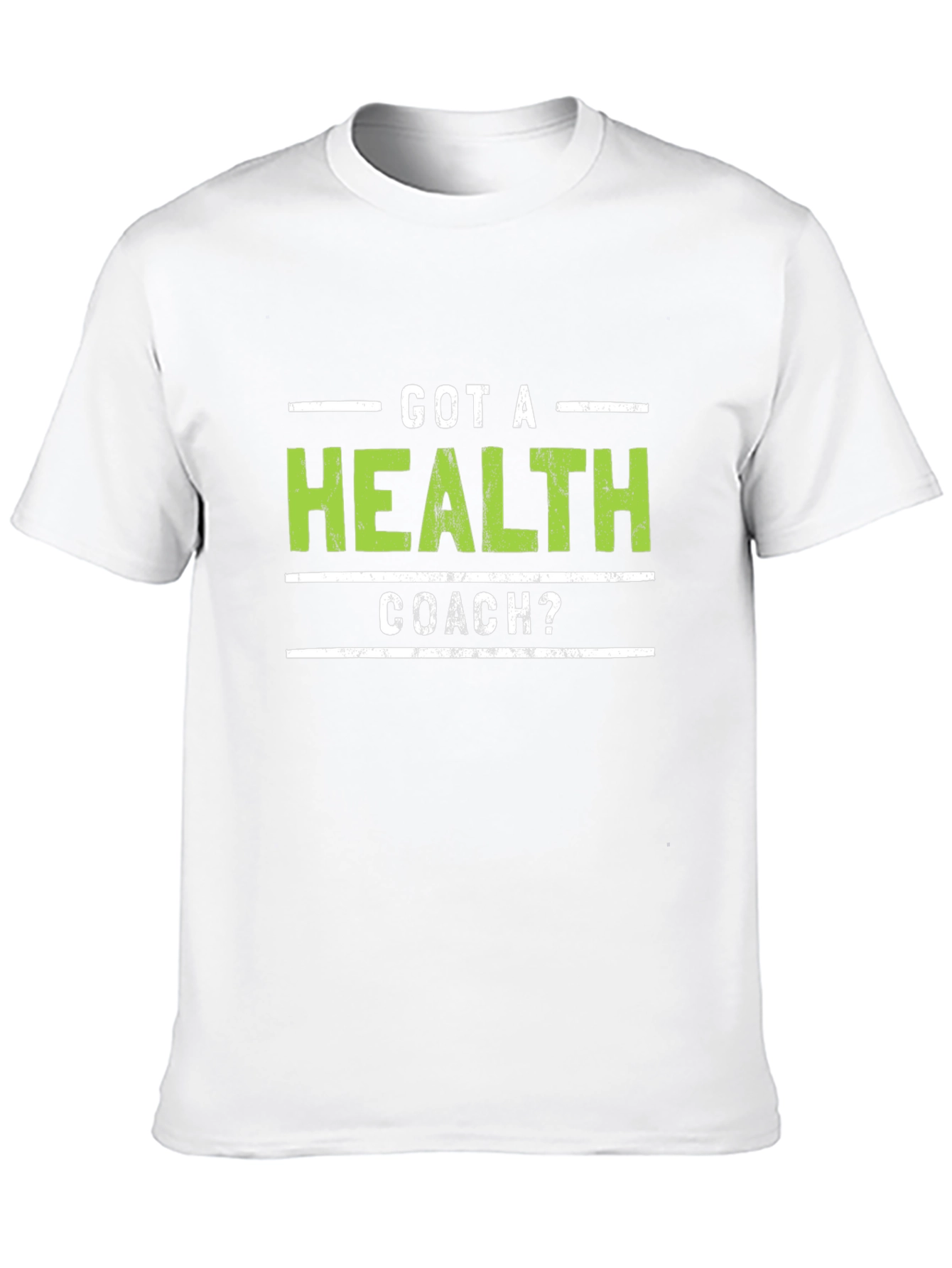 Got A Health Coach? Graphic Tee