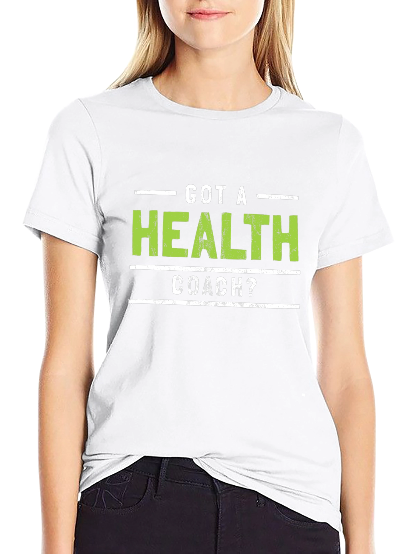 Got A Health Coach? Graphic Tee