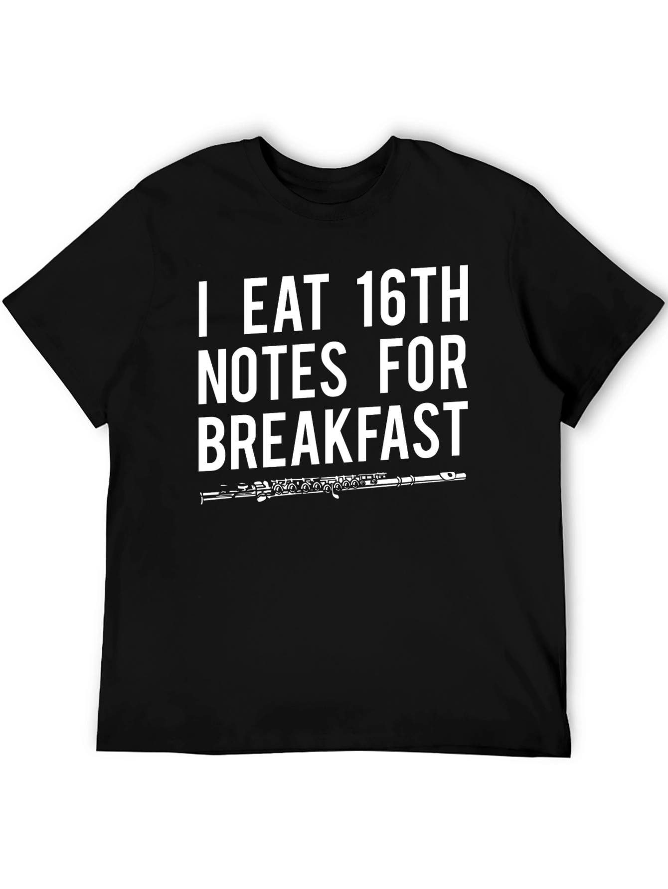 I Eat 16th Notes For Breakfast T-Shirt