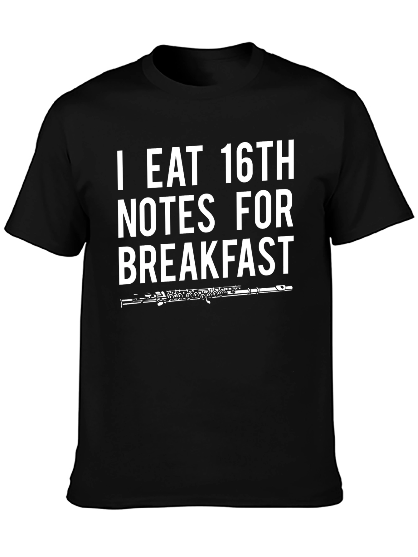 I Eat 16th Notes For Breakfast T-Shirt