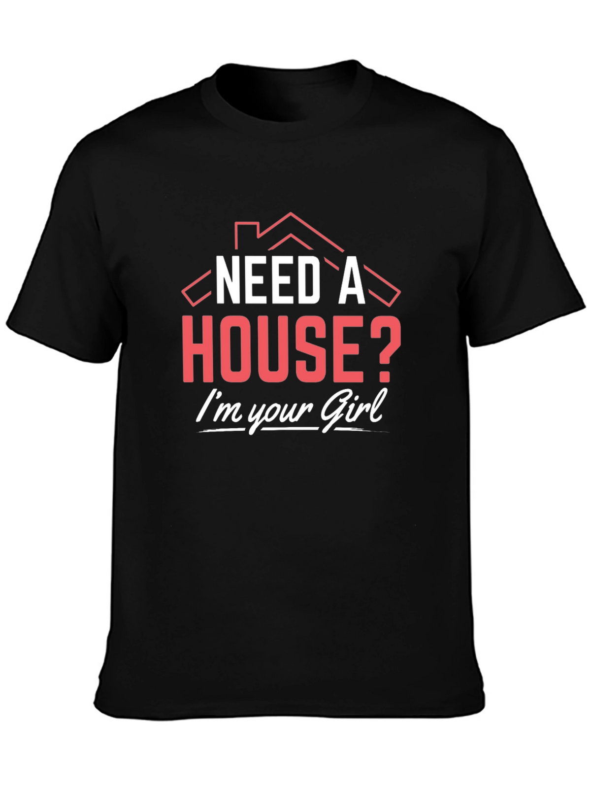 Need a House? Realtor T-Shirt