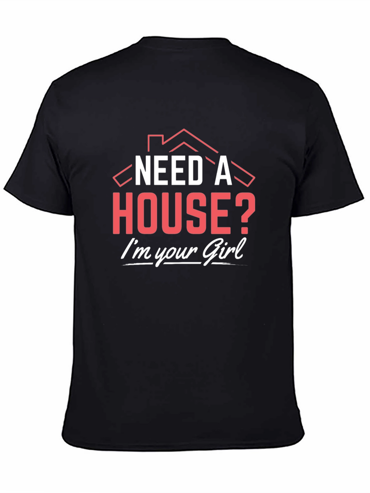 Need a House? Realtor T-Shirt