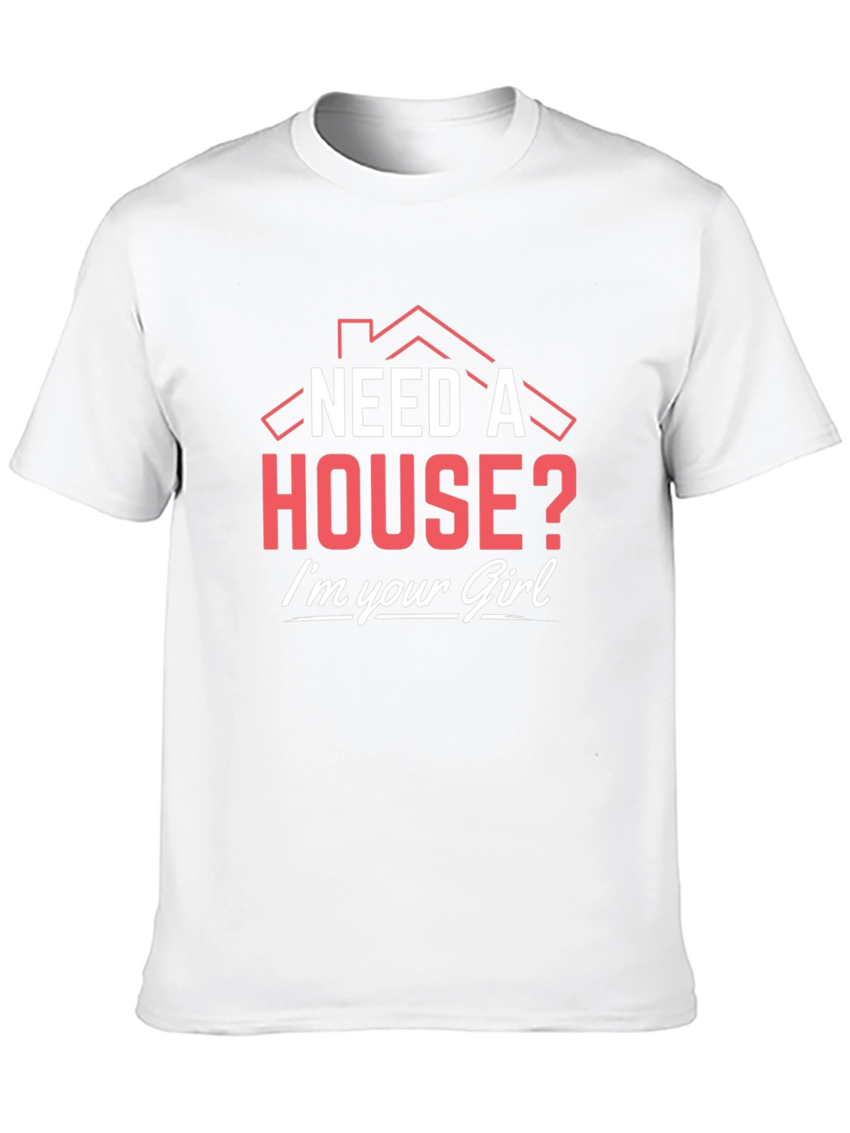 Need a House? Realtor T-Shirt
