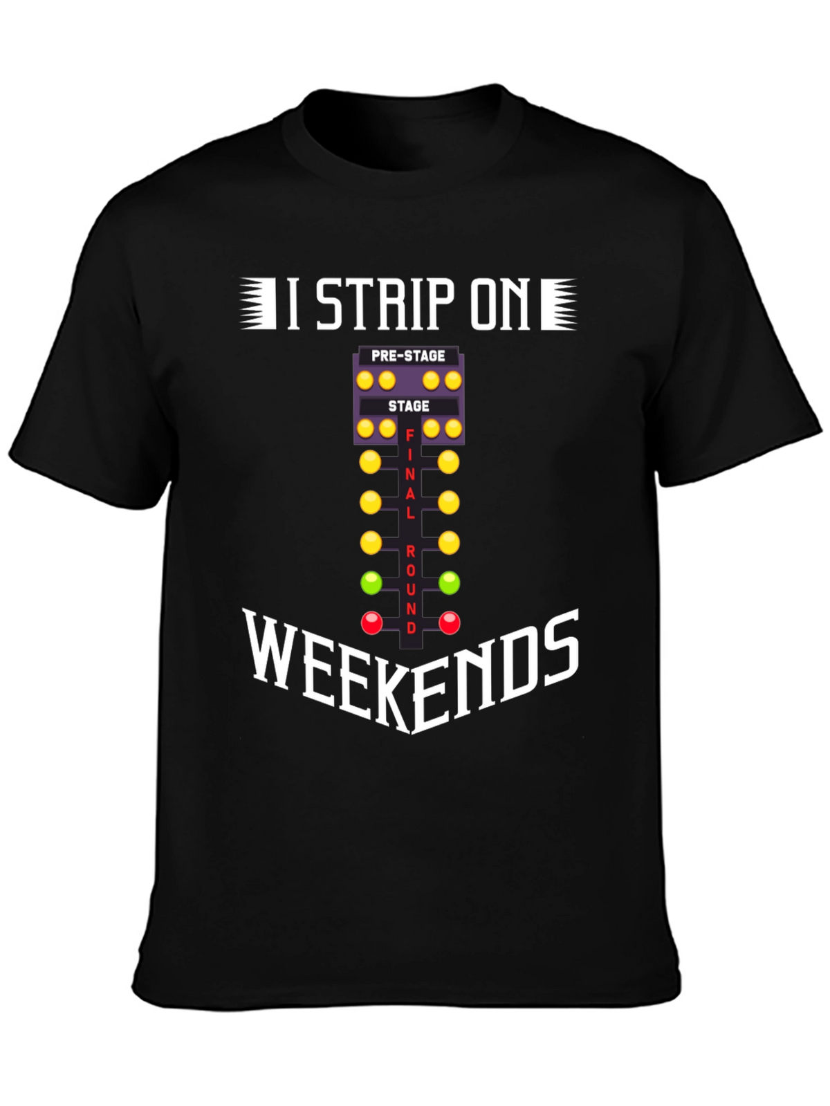I Strip On Weekends T-Shirt