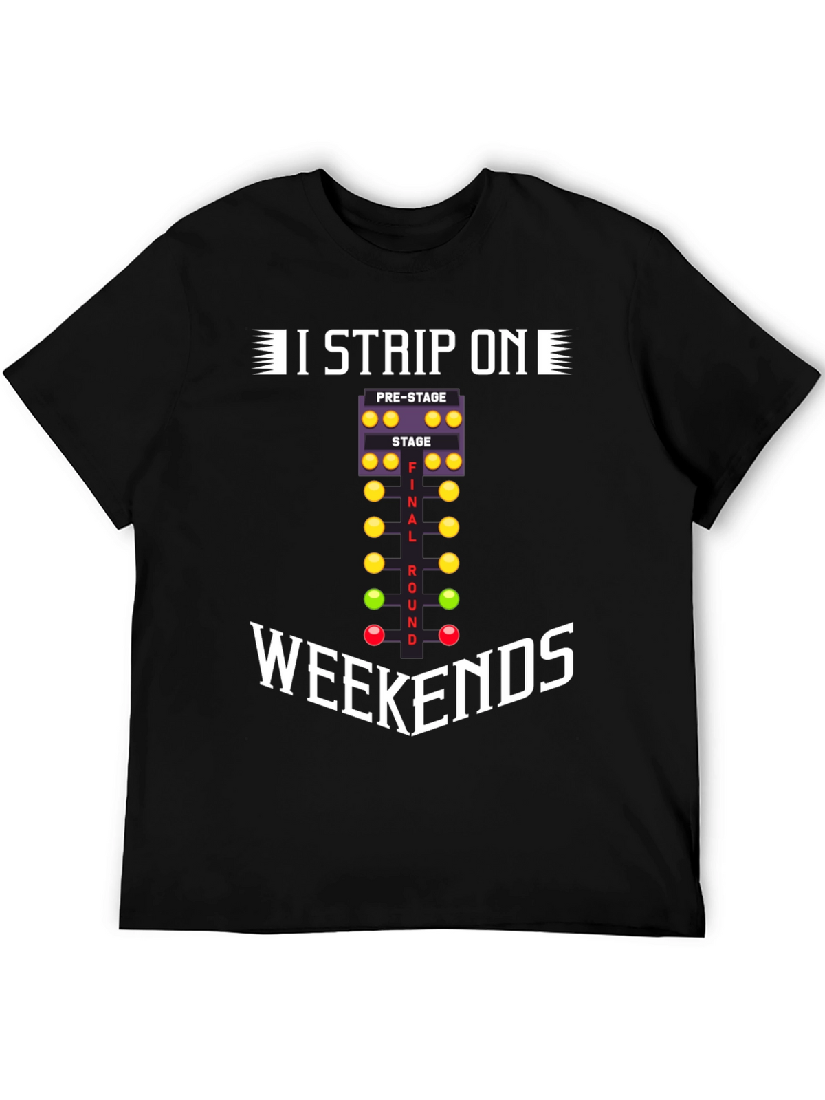 I Strip On Weekends T-Shirt