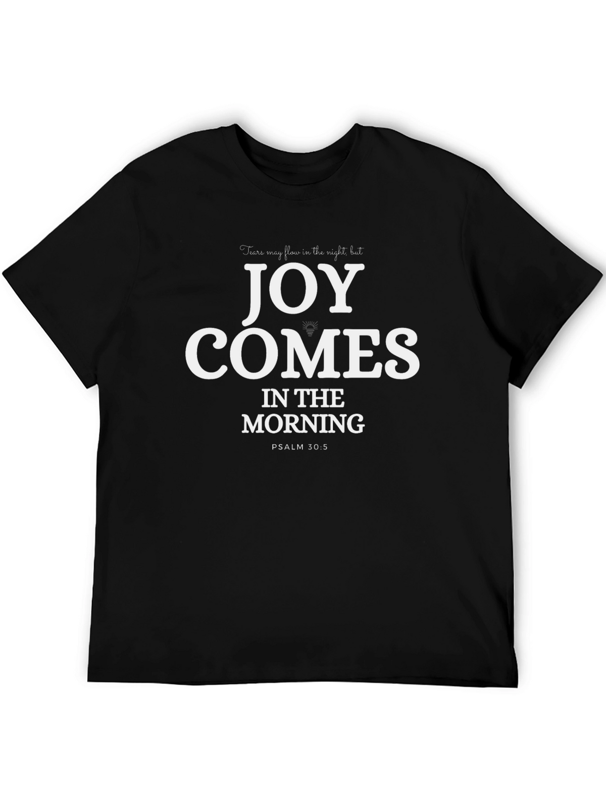 Joy Comes in the Morning Black T-Shirt