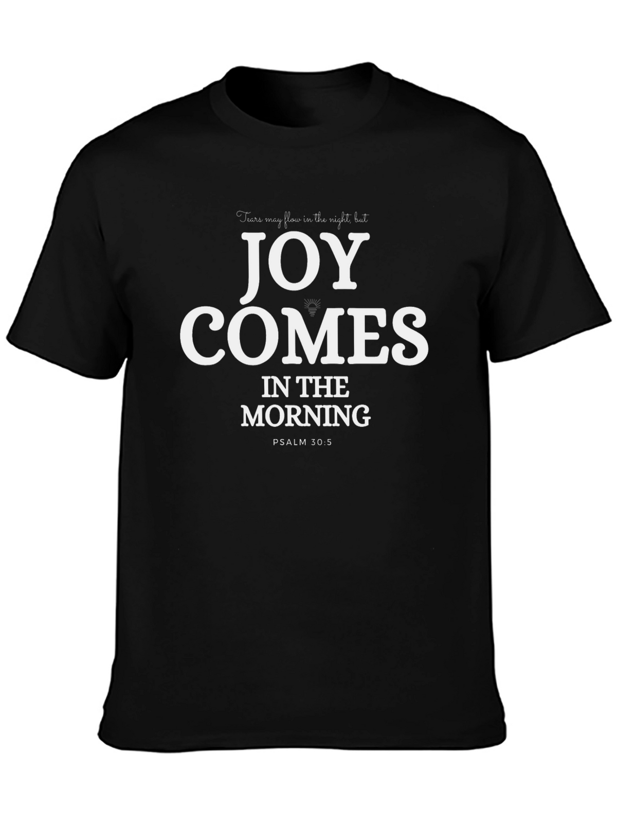 Joy Comes in the Morning Black T-Shirt