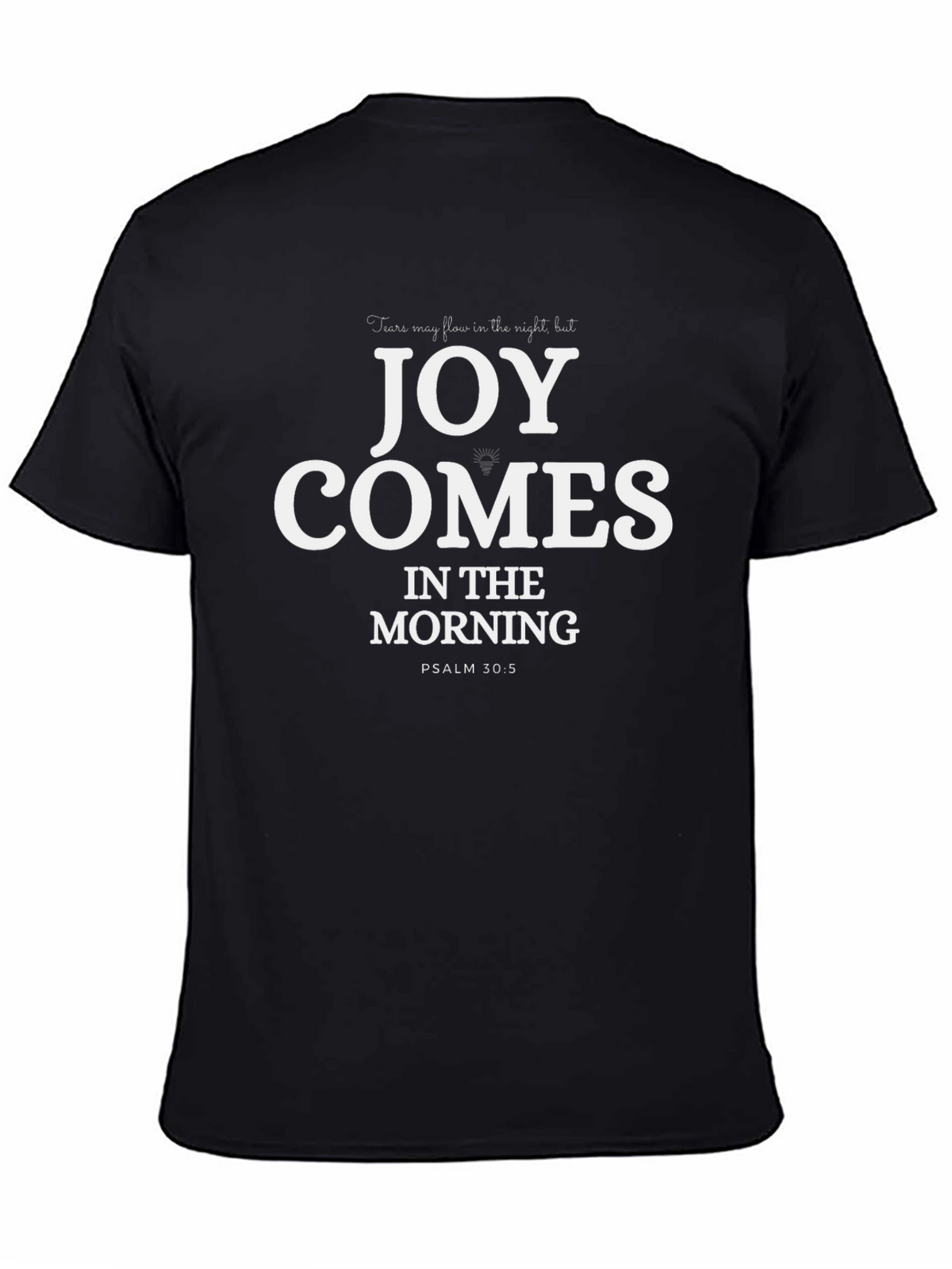 Joy Comes in the Morning Black T-Shirt