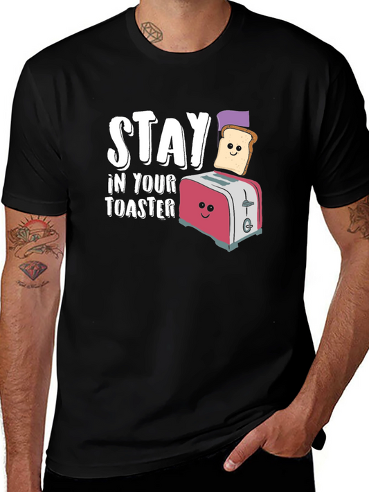 Stay In Your Toaster Funny Graphic T-Shirt