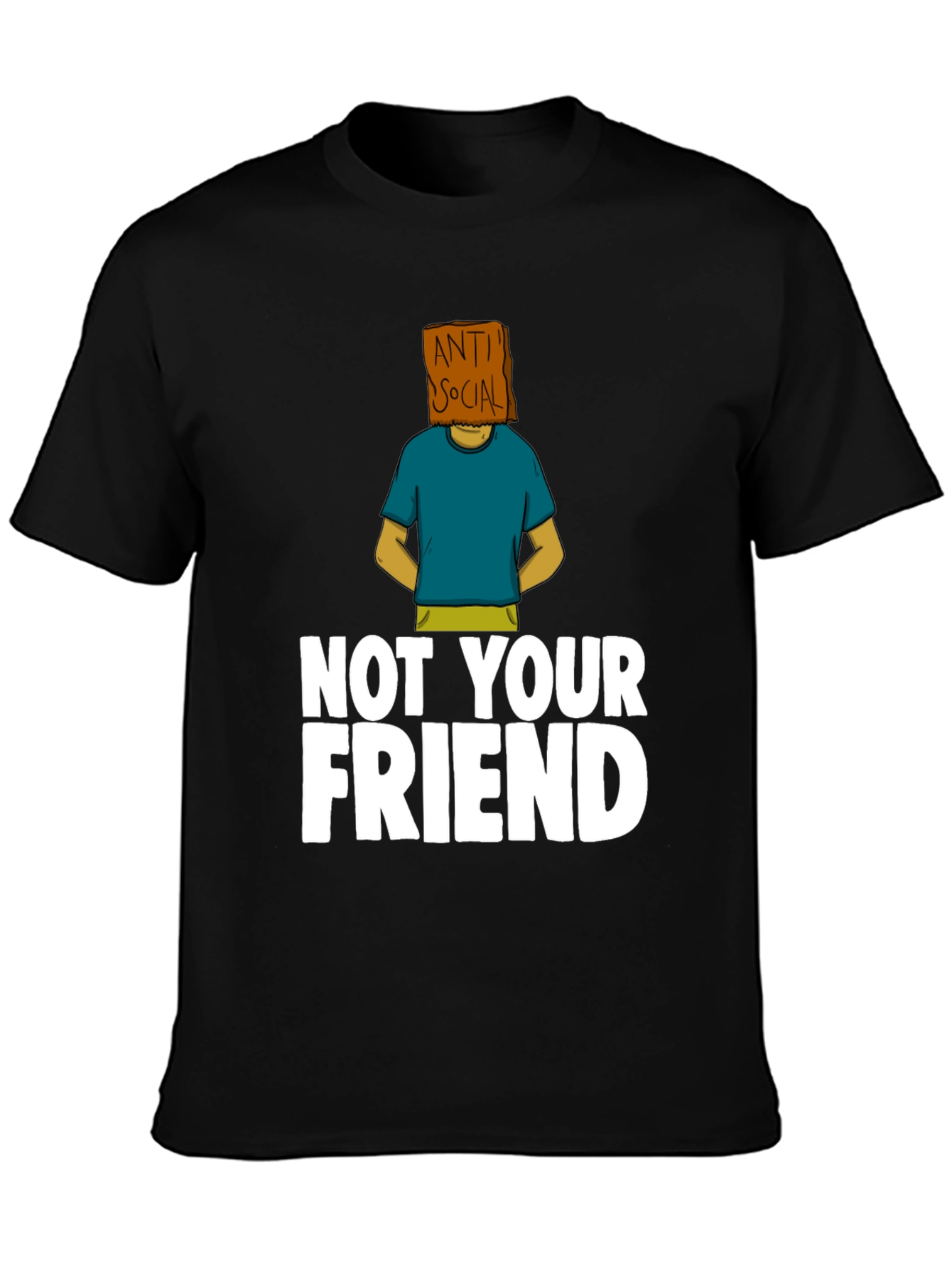 Anti-Social Graphic Tee - Not Your Friend T-Shirt