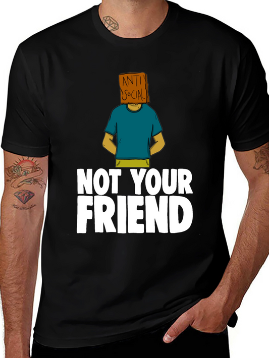 Anti-Social Graphic Tee - Not Your Friend T-Shirt