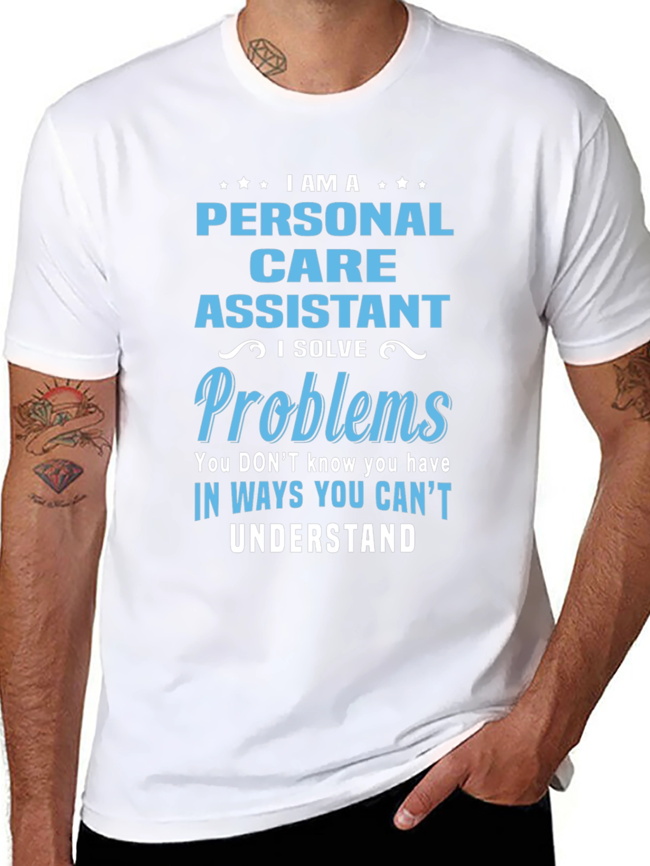 Personal Care Assistant T-Shirt - I Solve Problems