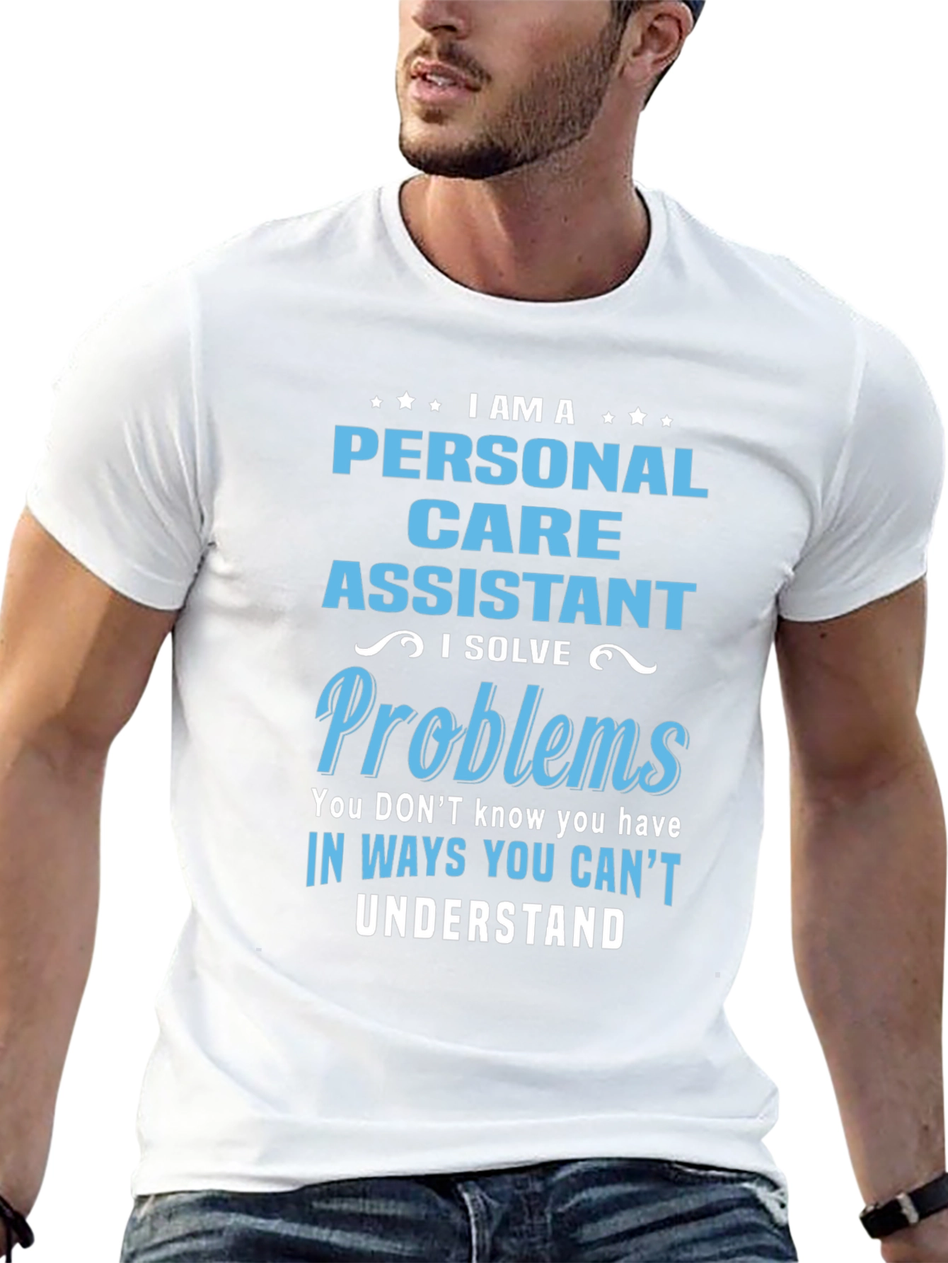 Personal Care Assistant T-Shirt - I Solve Problems