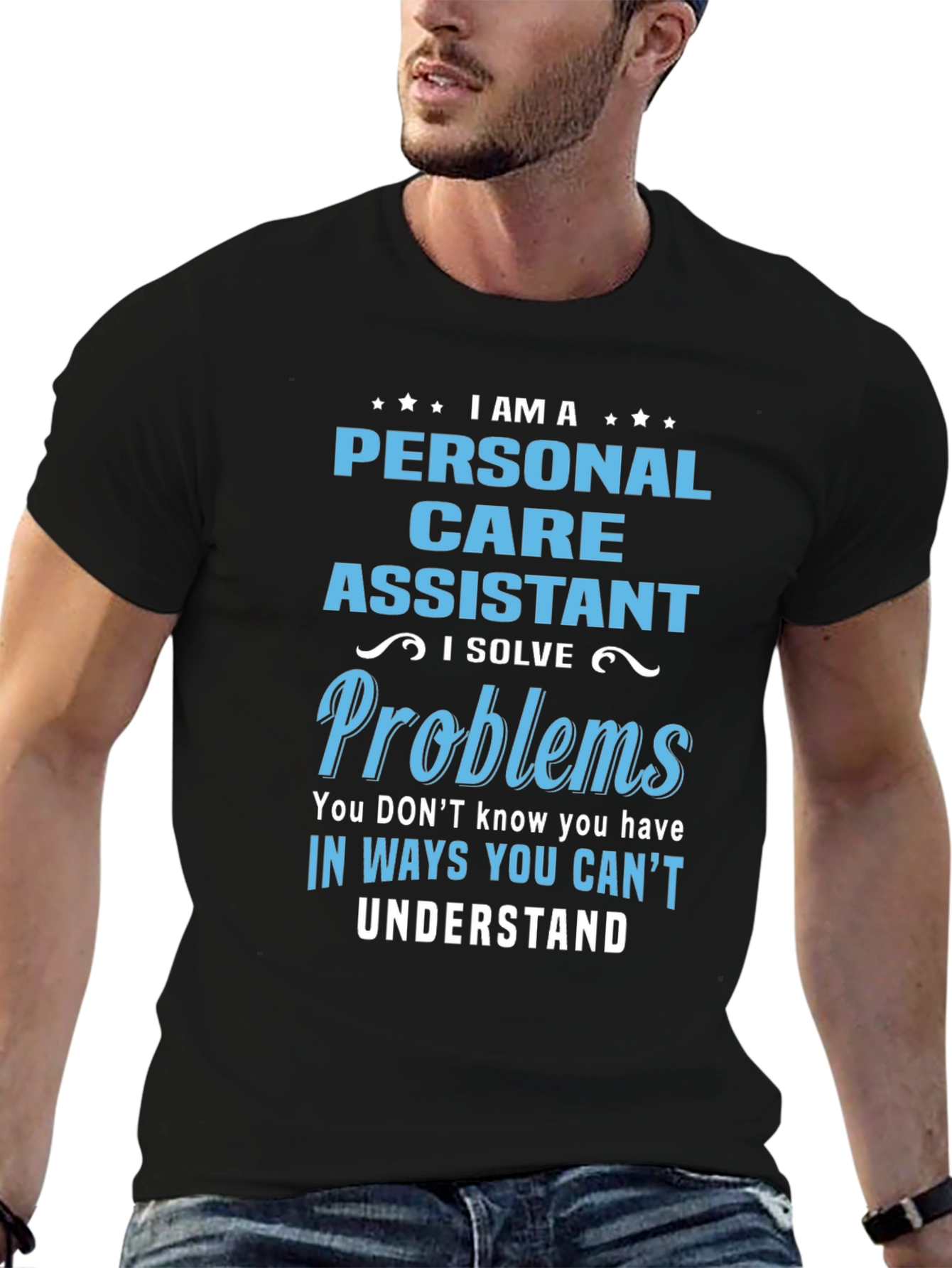 Personal Care Assistant T-Shirt - I Solve Problems