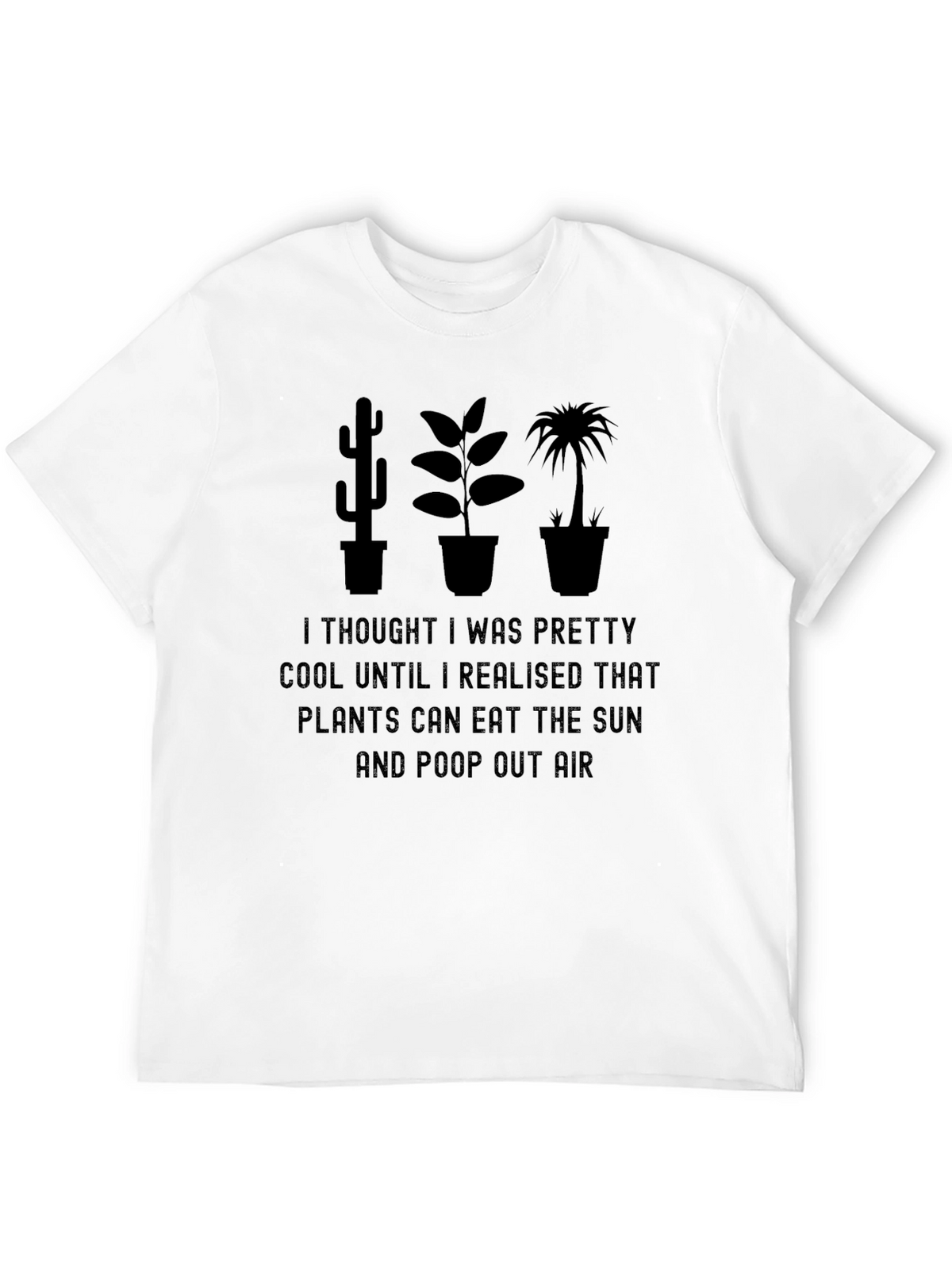 Funny Plant Lover T-Shirt - Eat Sun Poop Air