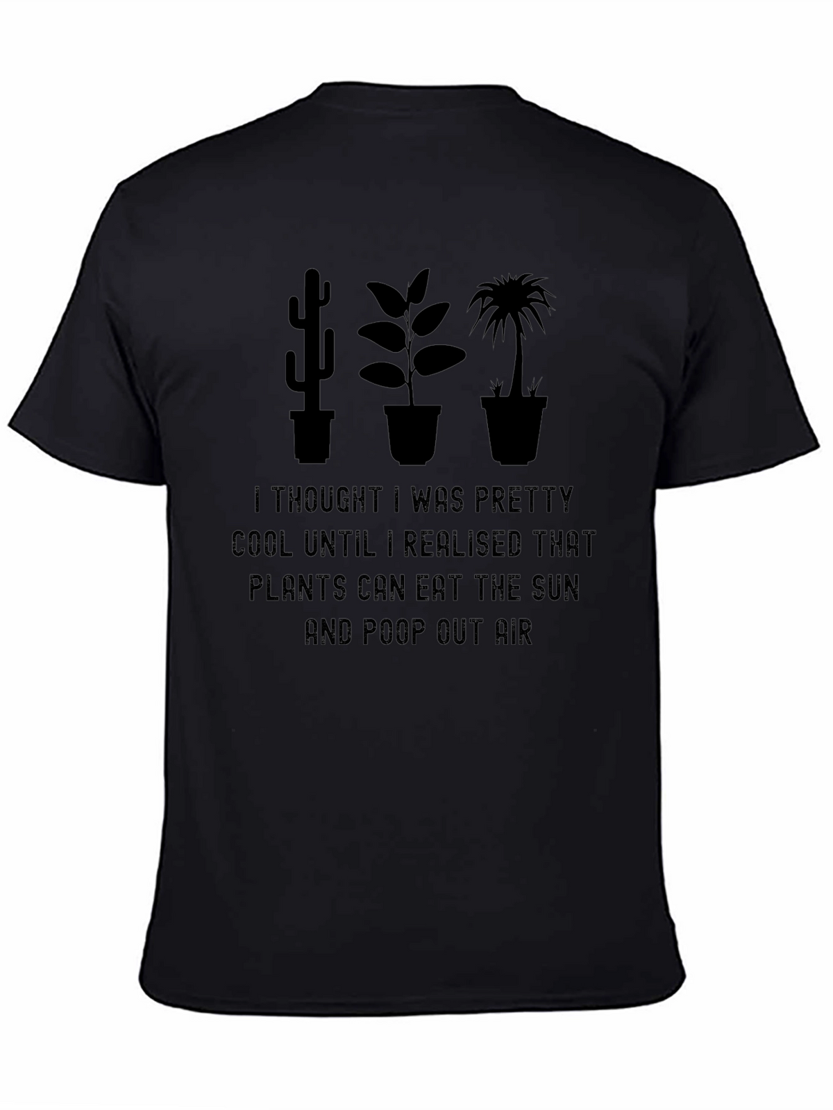 Funny Plant Lover T-Shirt - Eat Sun Poop Air
