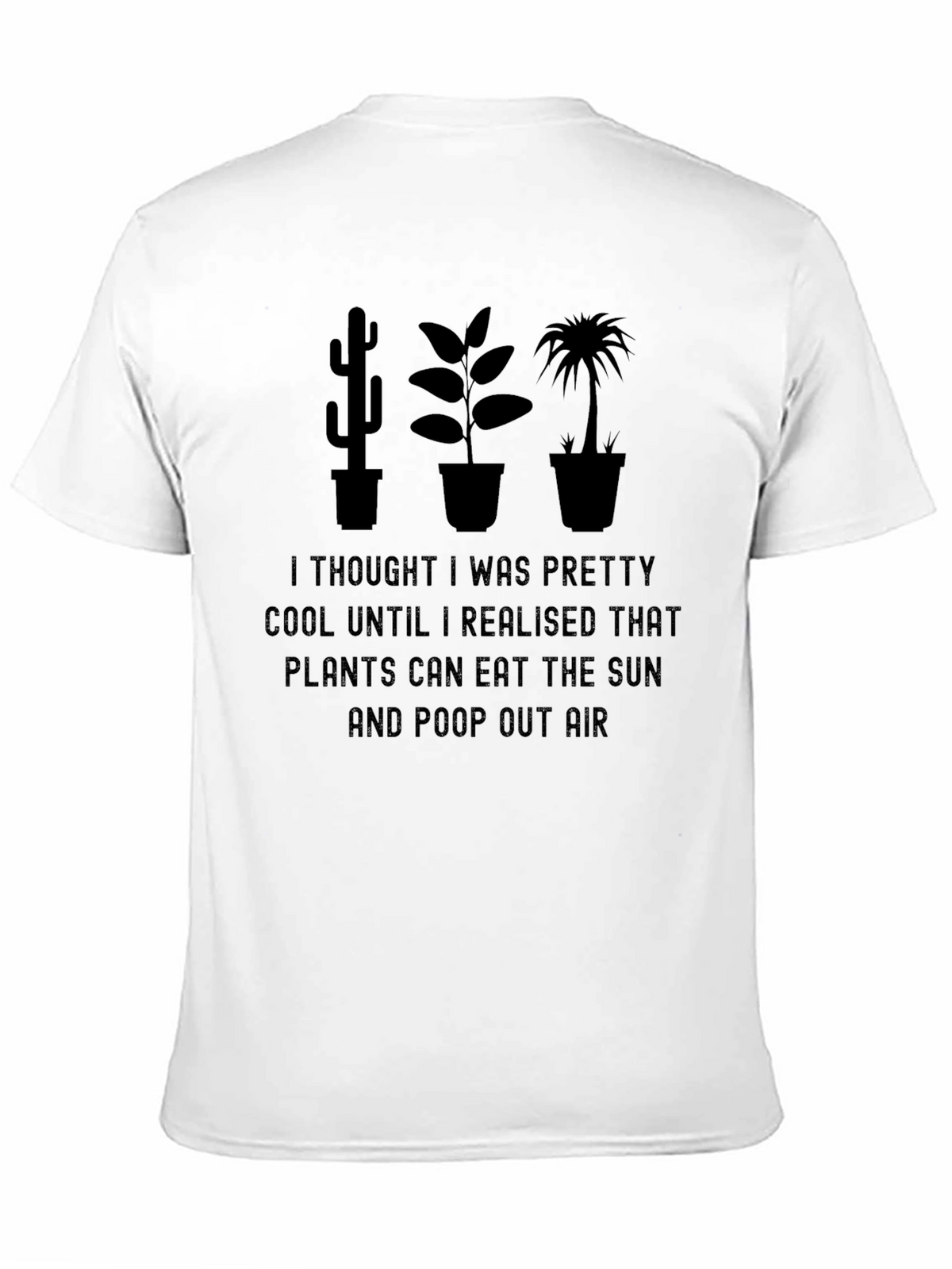 Funny Plant Lover T-Shirt - Eat Sun Poop Air