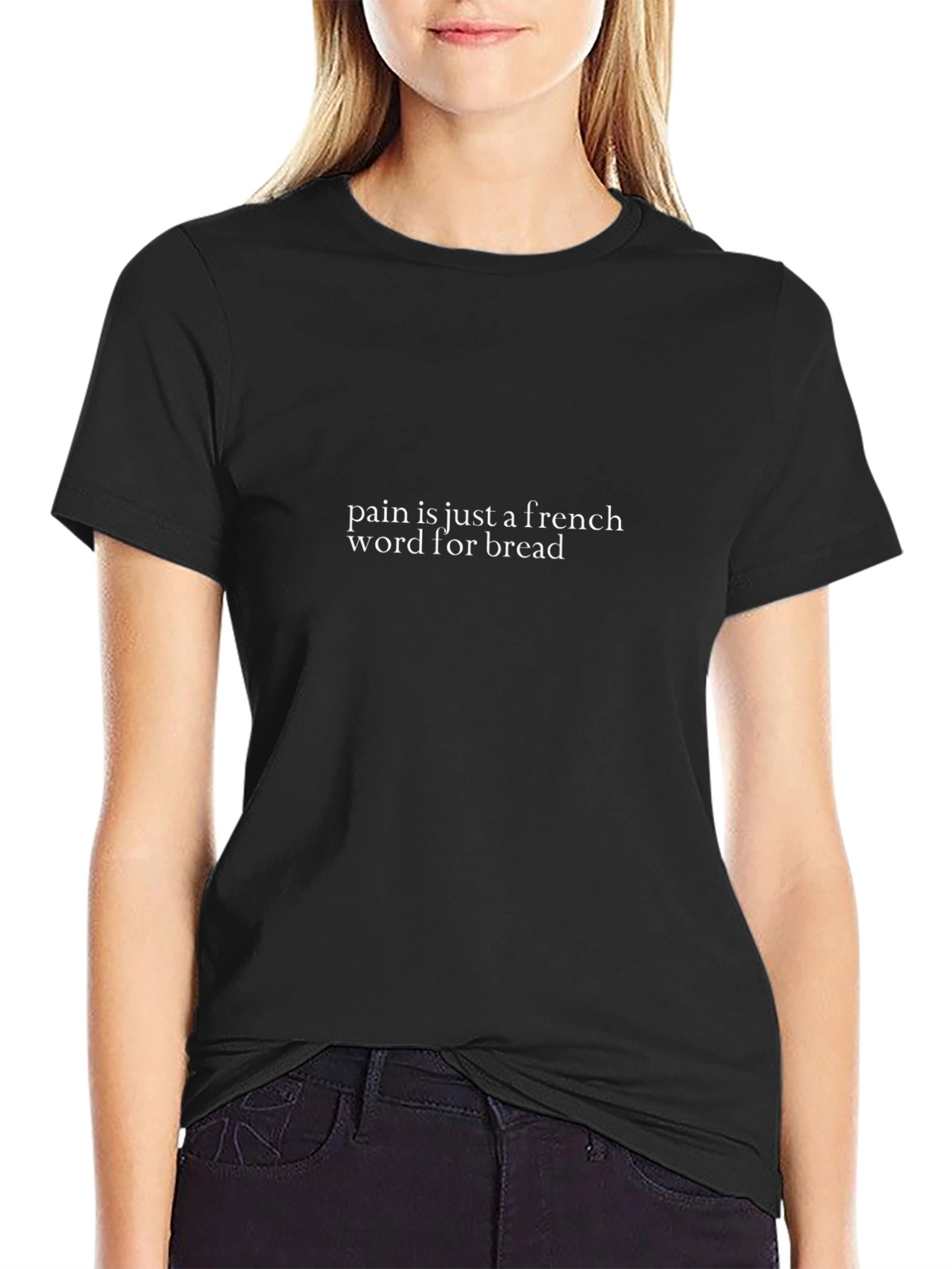 Pain is Bread Funny French T-Shirt