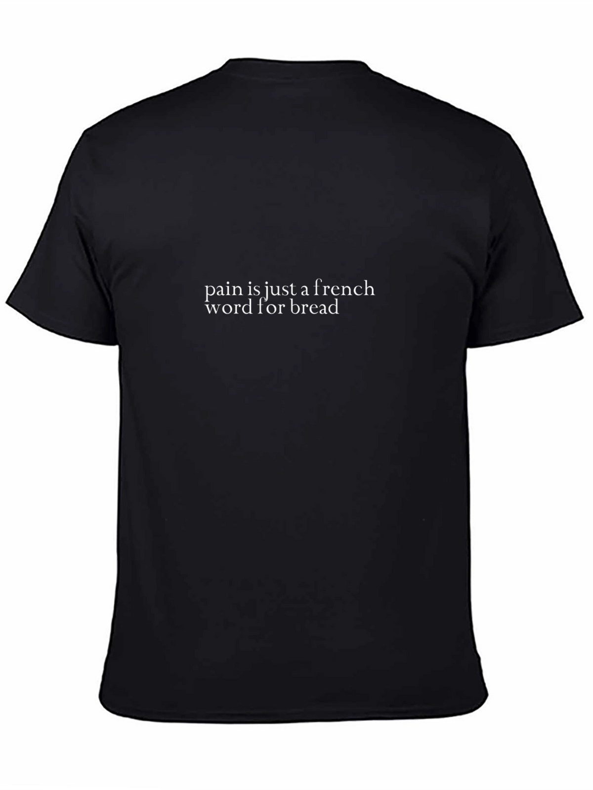 Pain is Bread Funny French T-Shirt