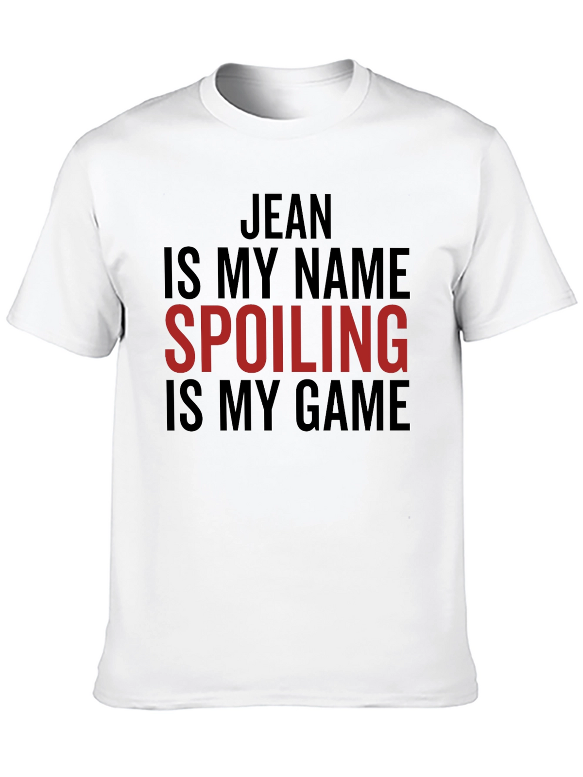 Jean Spoiling Is My Game Black Graphic T-Shirt