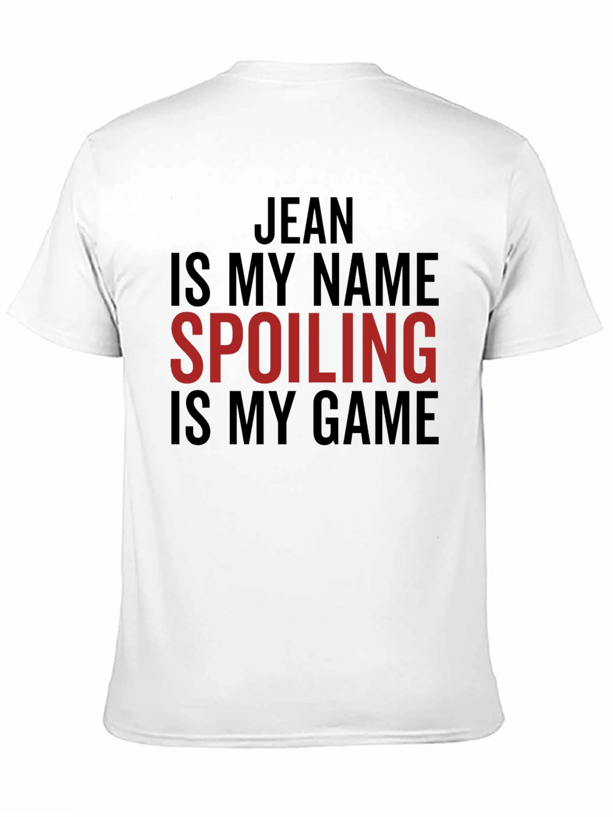 Jean Spoiling Is My Game Black Graphic T-Shirt