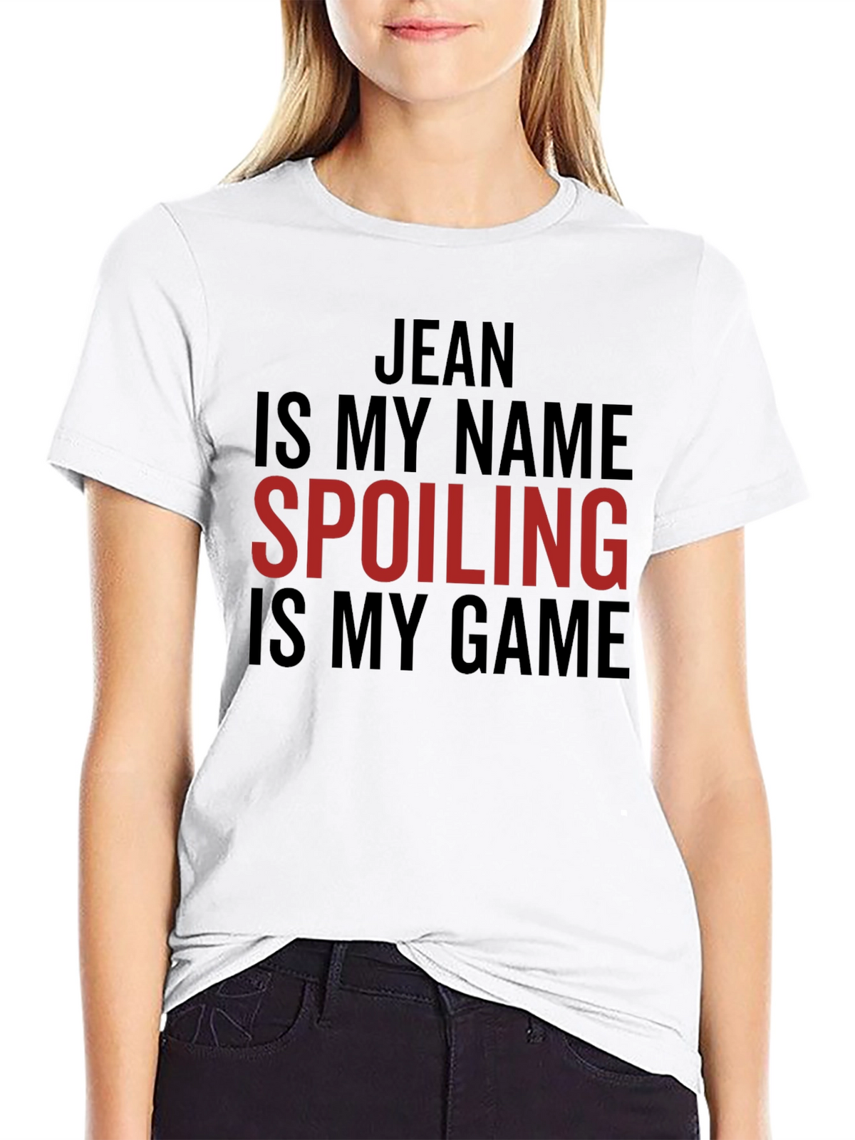 Jean Spoiling Is My Game Black Graphic T-Shirt