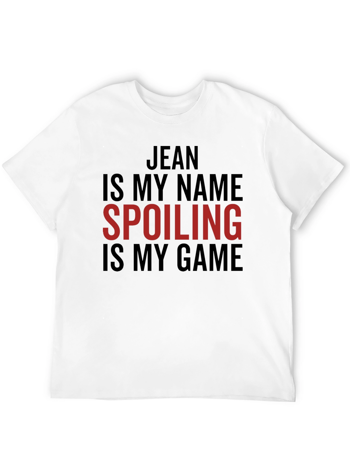 Jean Spoiling Is My Game Black Graphic T-Shirt