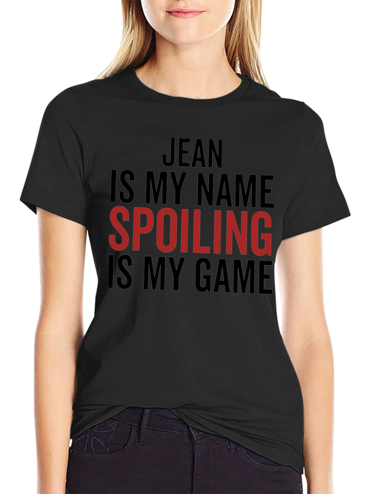 Jean Spoiling Is My Game Black Graphic T-Shirt