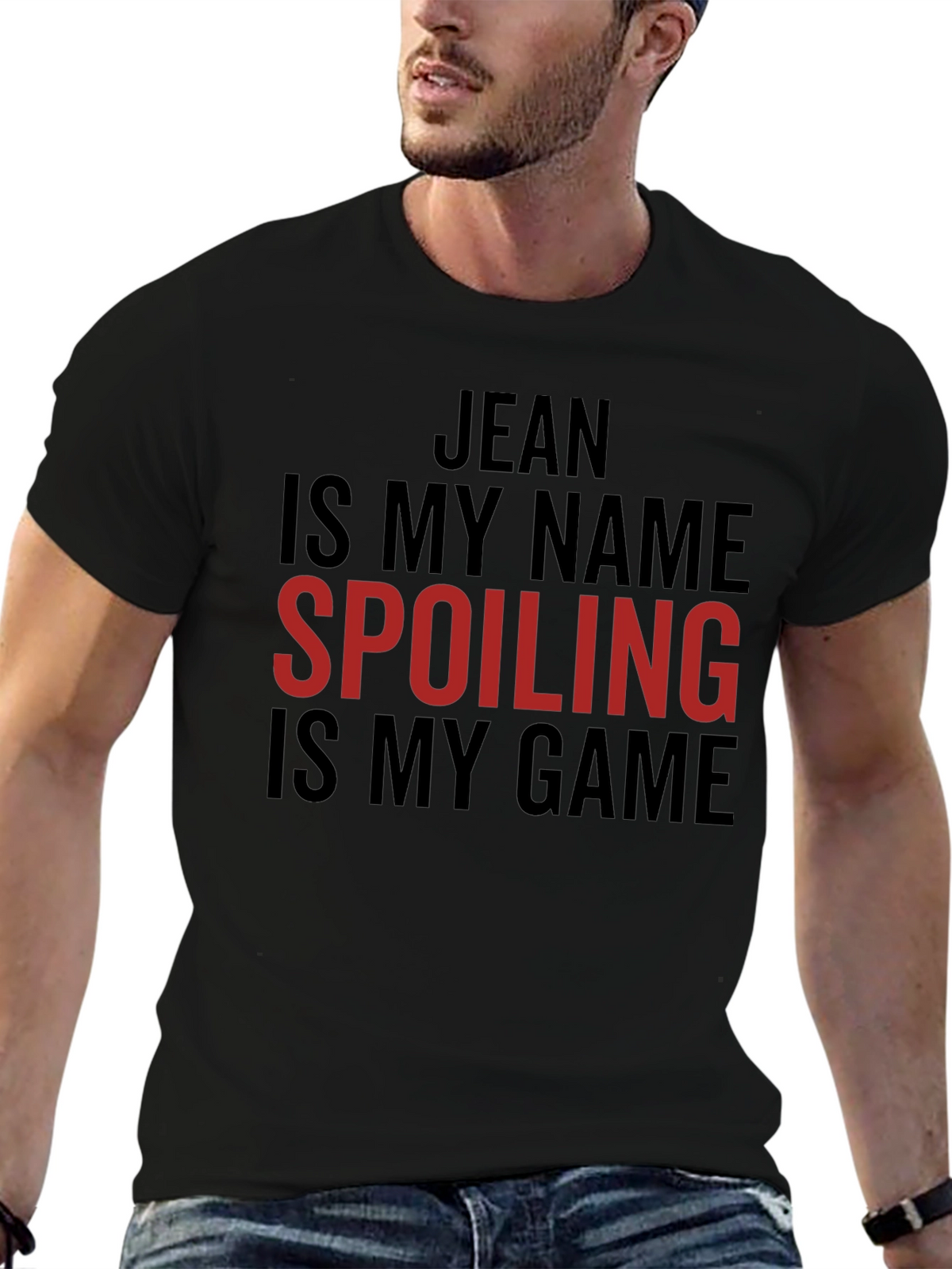 Jean Spoiling Is My Game Black Graphic T-Shirt