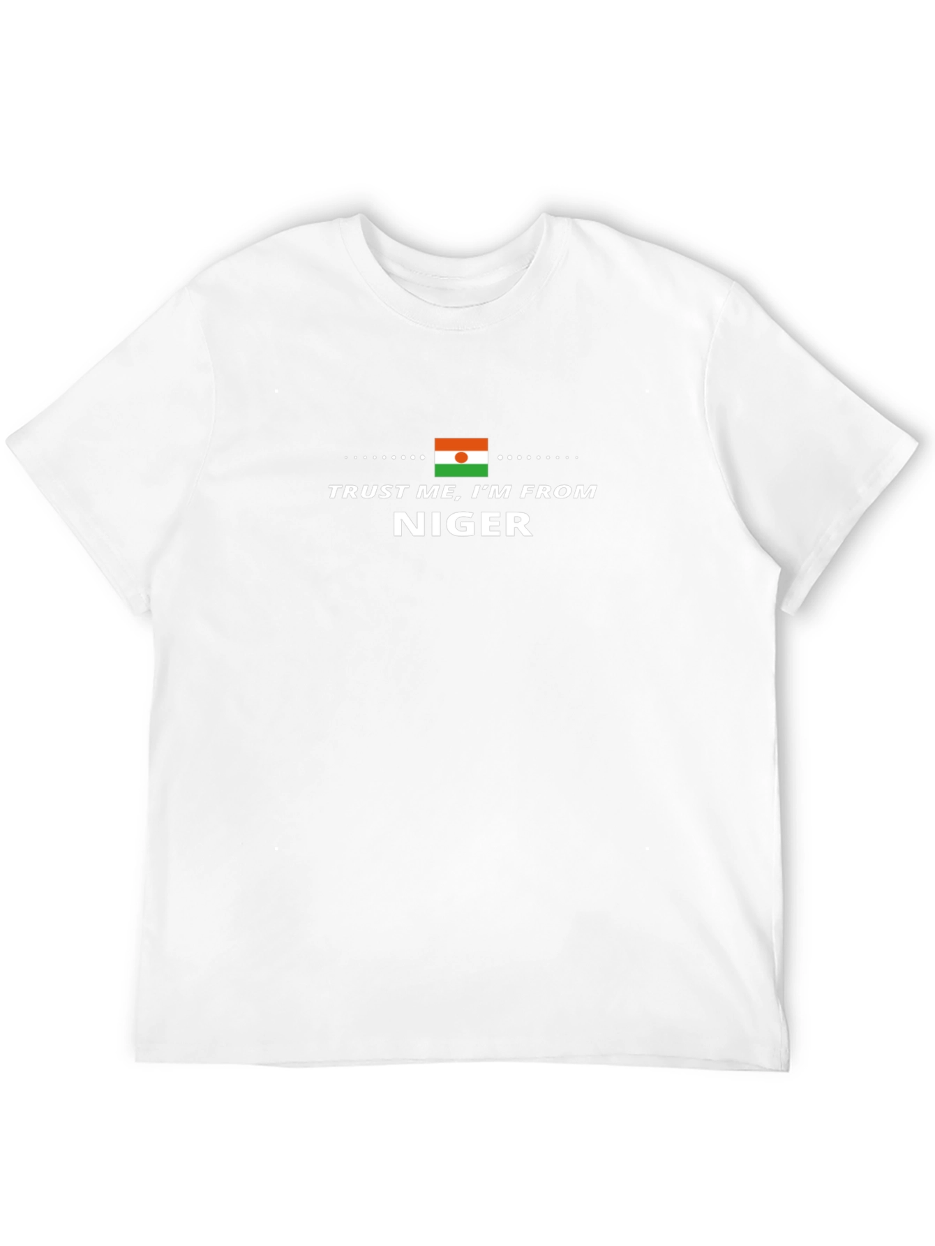 Trust Me Im From Niger T-Shirt