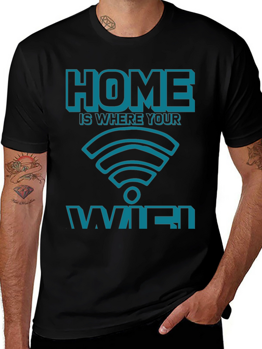 Home is Where Your WiFi T-Shirt - Geek Chic Tee