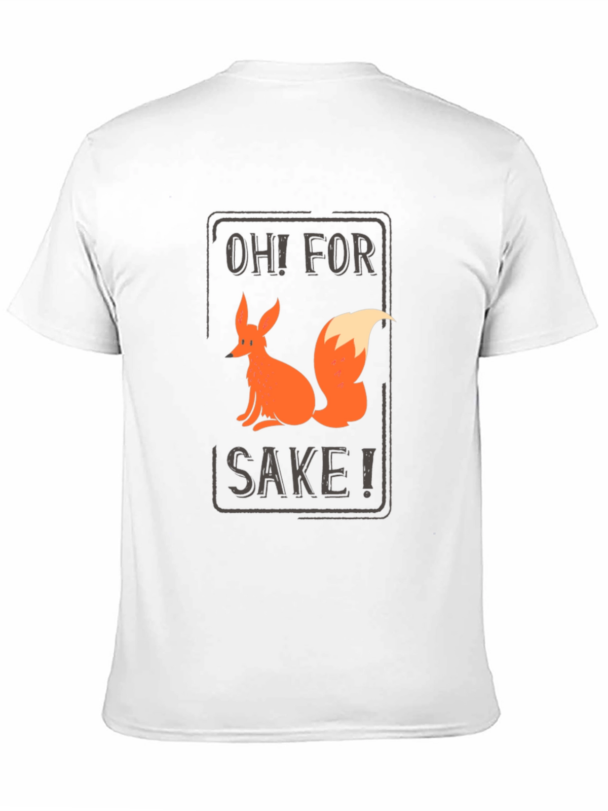 Oh! For Fox Sake T-Shirt