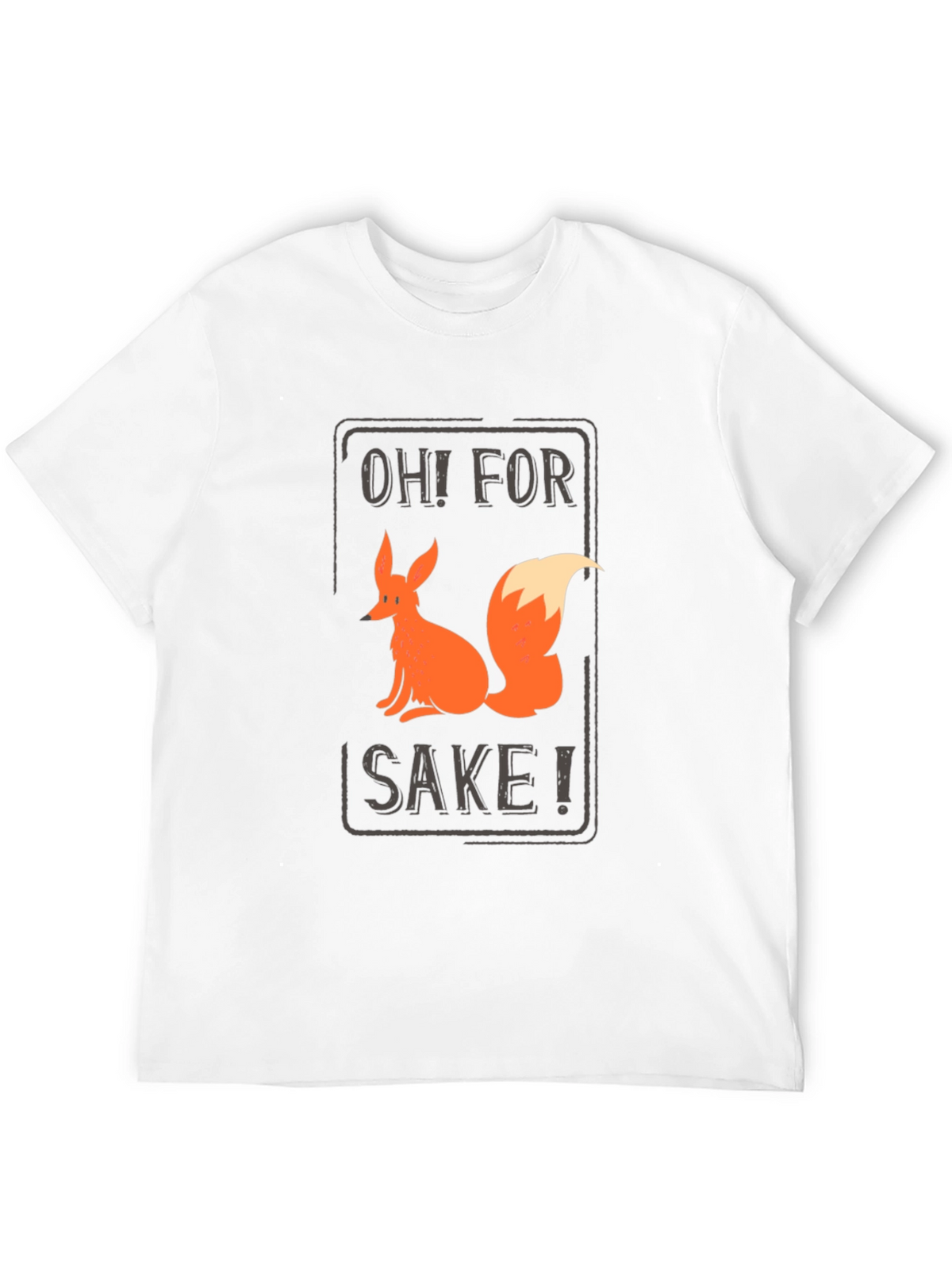 Oh! For Fox Sake T-Shirt