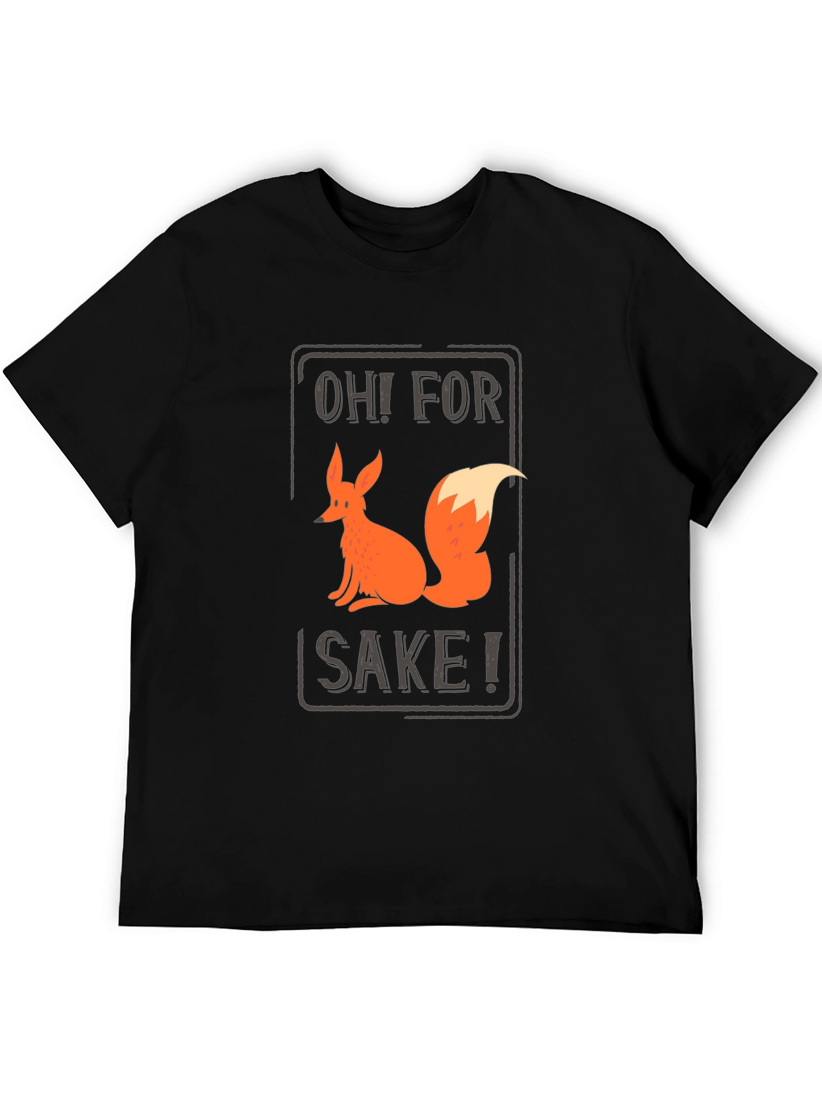 Oh! For Fox Sake T-Shirt