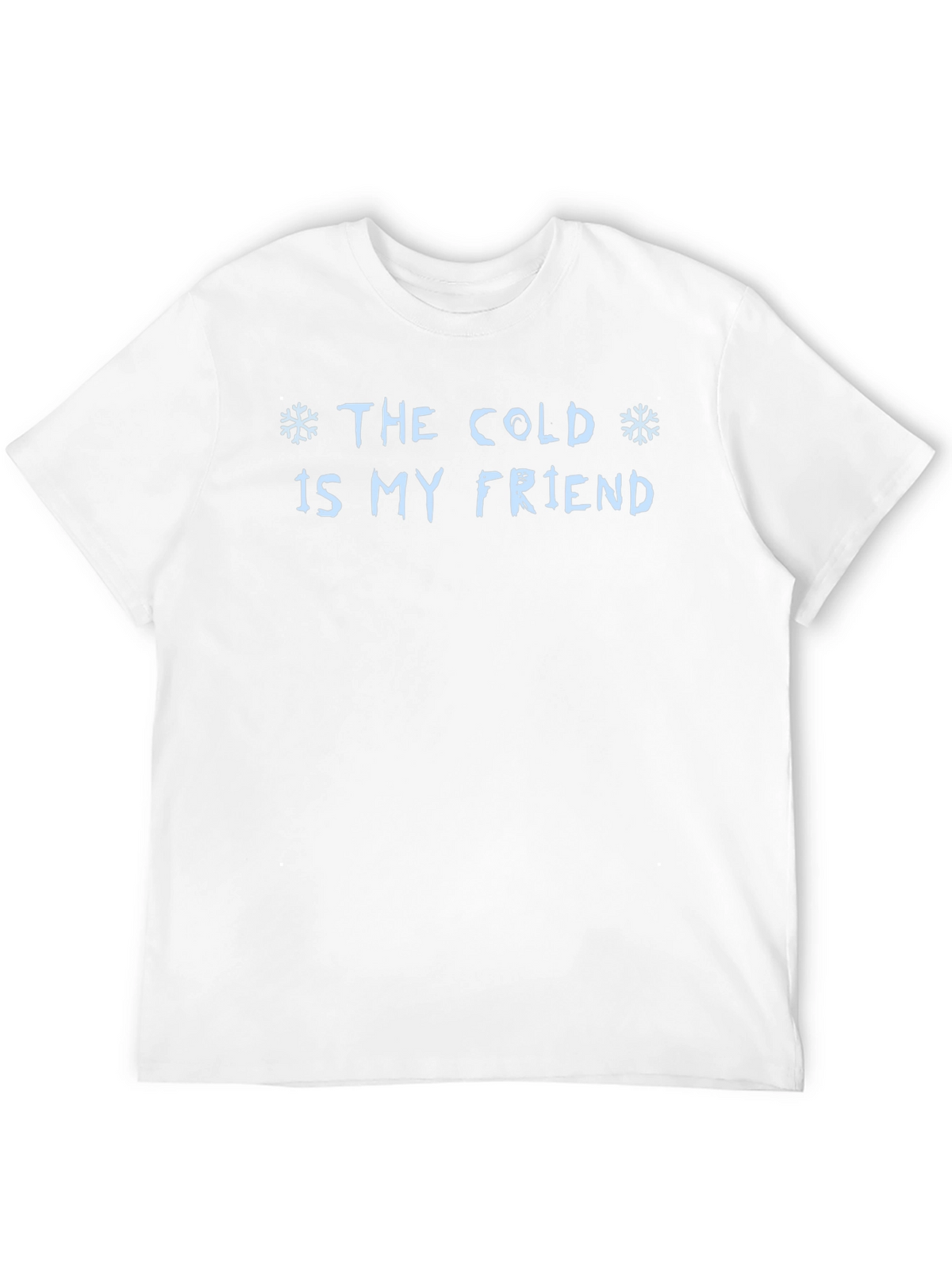The Cold is My Friend Graphic T-Shirt