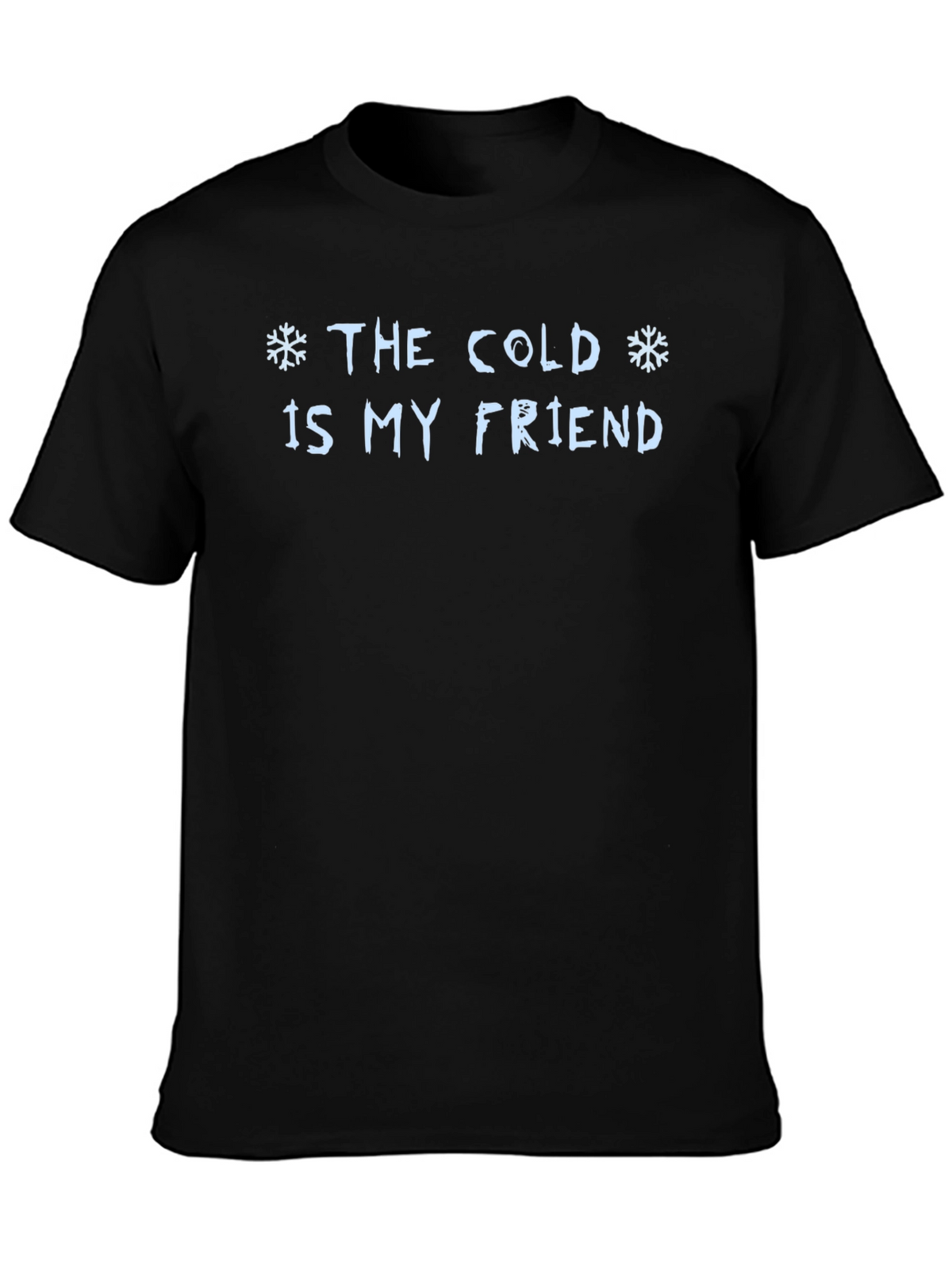 The Cold is My Friend Graphic T-Shirt
