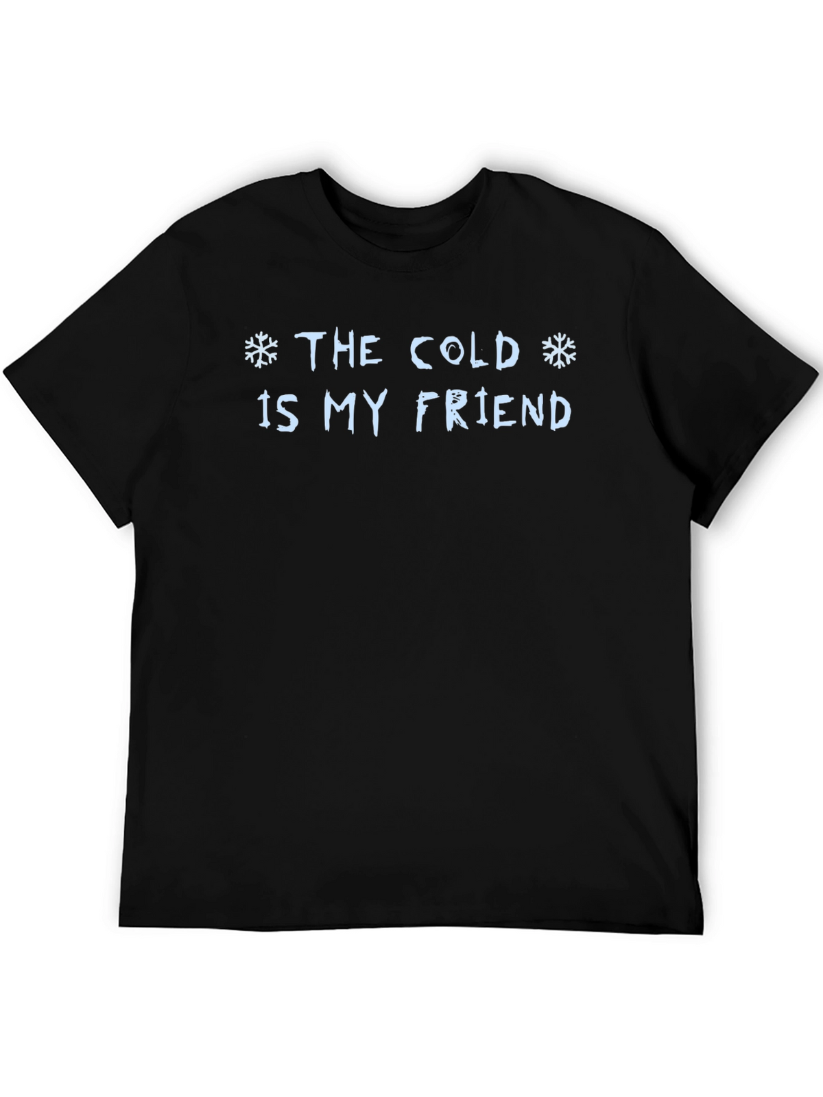 The Cold is My Friend Graphic T-Shirt